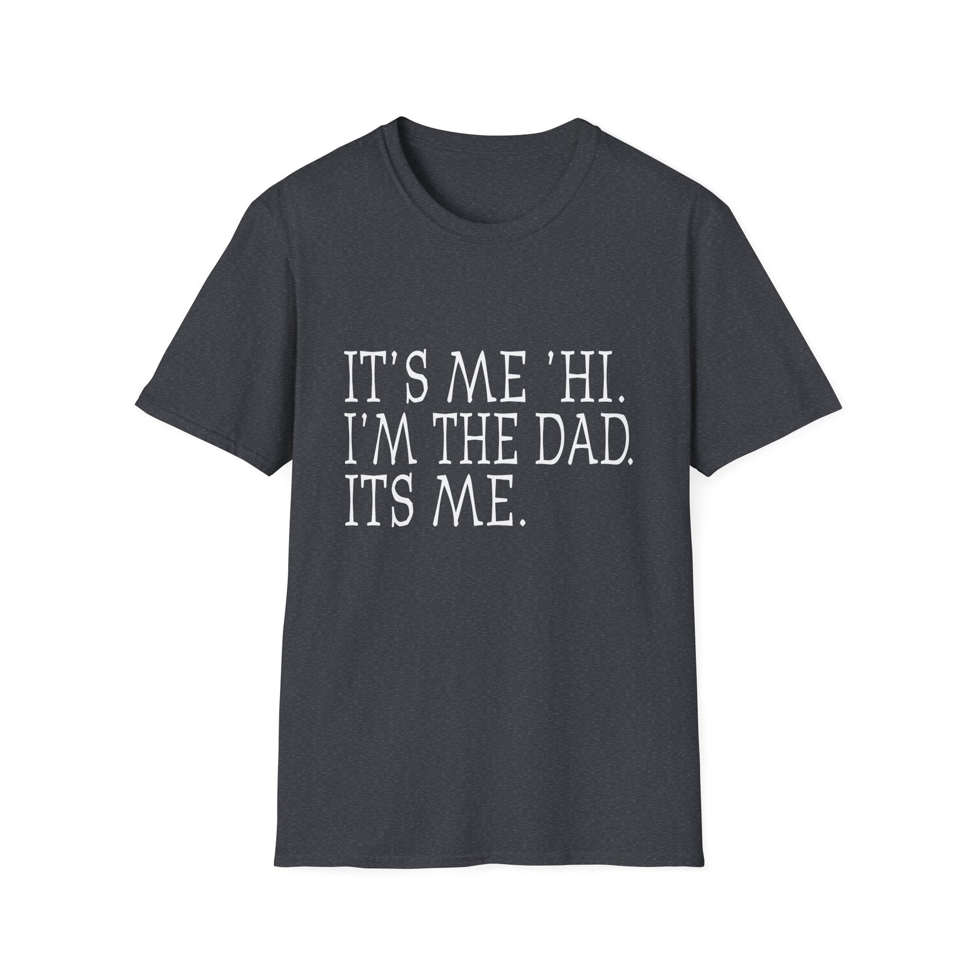 Dad Humor Unisex T-Shirt, Father's Day Gift, Casual Tee, Funny Dad Shirt, Birthday Present, Dad Joke Apparel