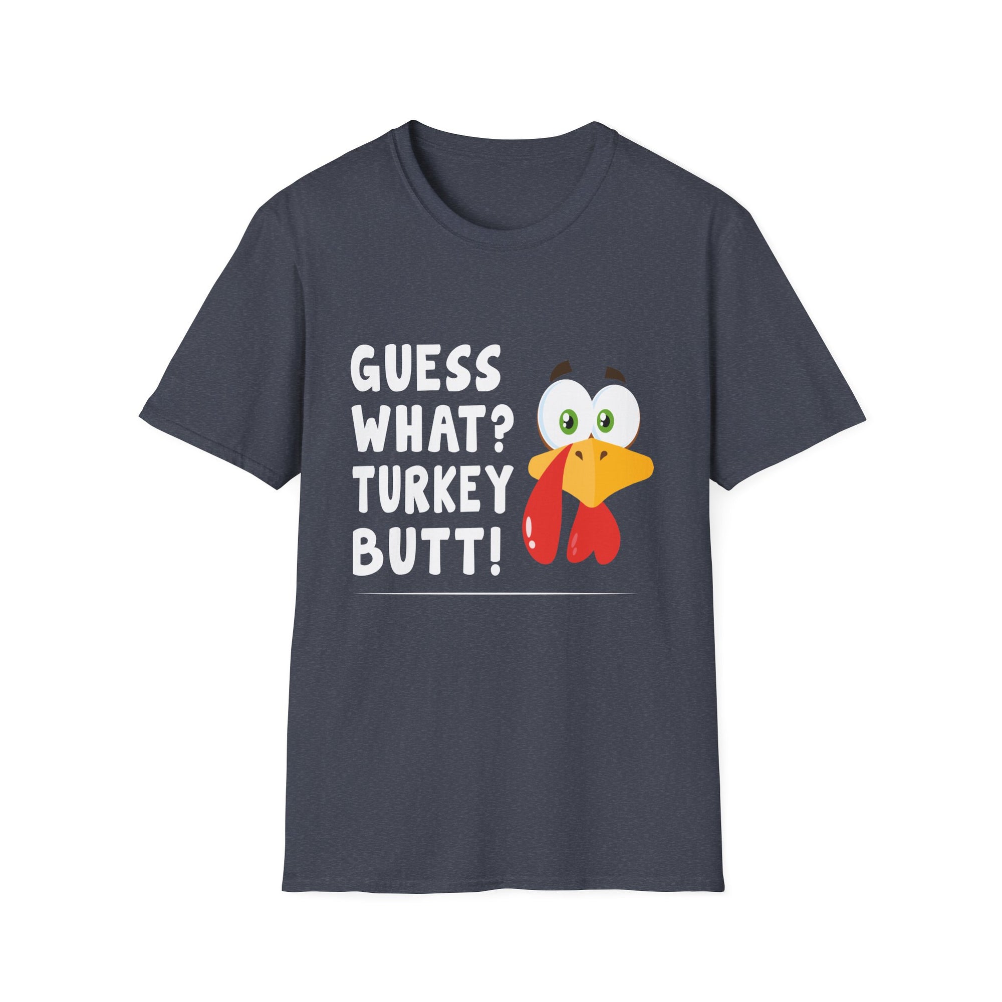 Funny Thanksgiving Turkey T-Shirt | Guess What? Turkey Butt! | Humor Shirt, Holiday Tee, Unisex Graphic Tee, Gift for Thanksgiving