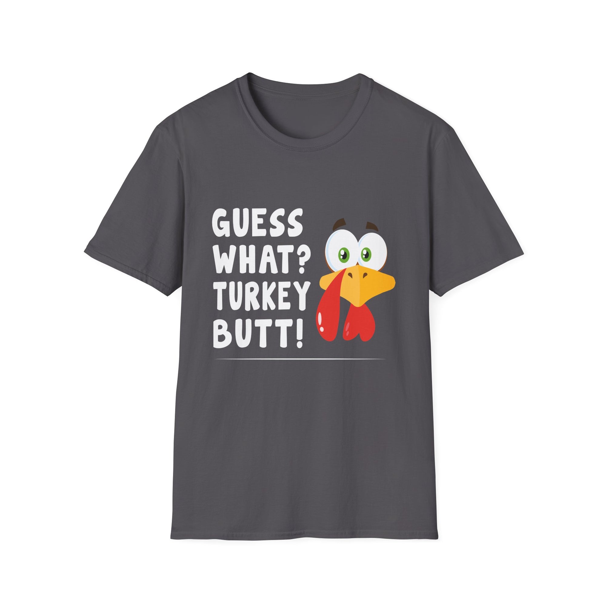 Funny Thanksgiving Turkey T-Shirt | Guess What? Turkey Butt! | Humor Shirt, Holiday Tee, Unisex Graphic Tee, Gift for Thanksgiving