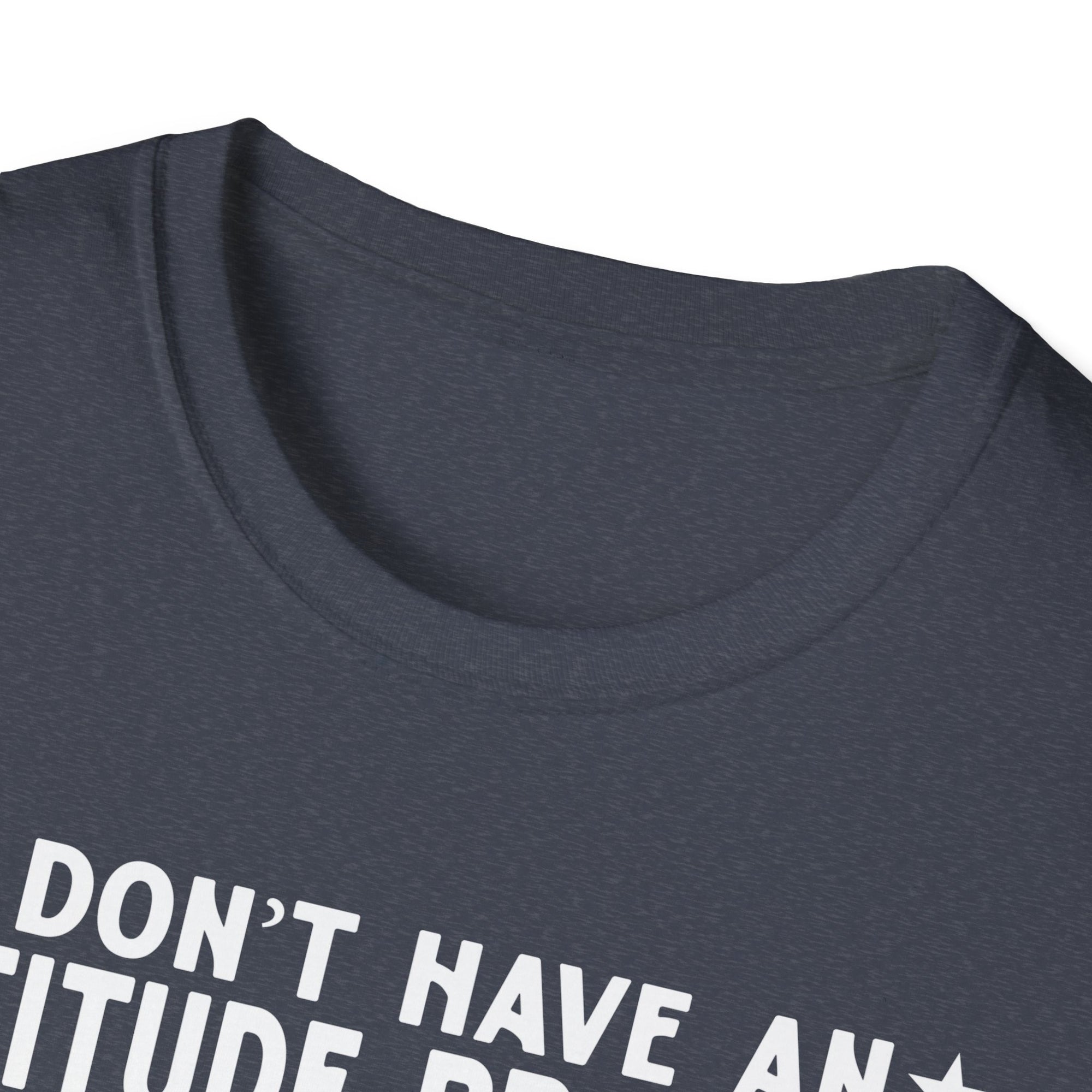 Funny Attitude Problem T-Shirt, Graphic Tee, Casual Wear, Gift for Friends, Humor Shirt, Unisex Trendy Fashion