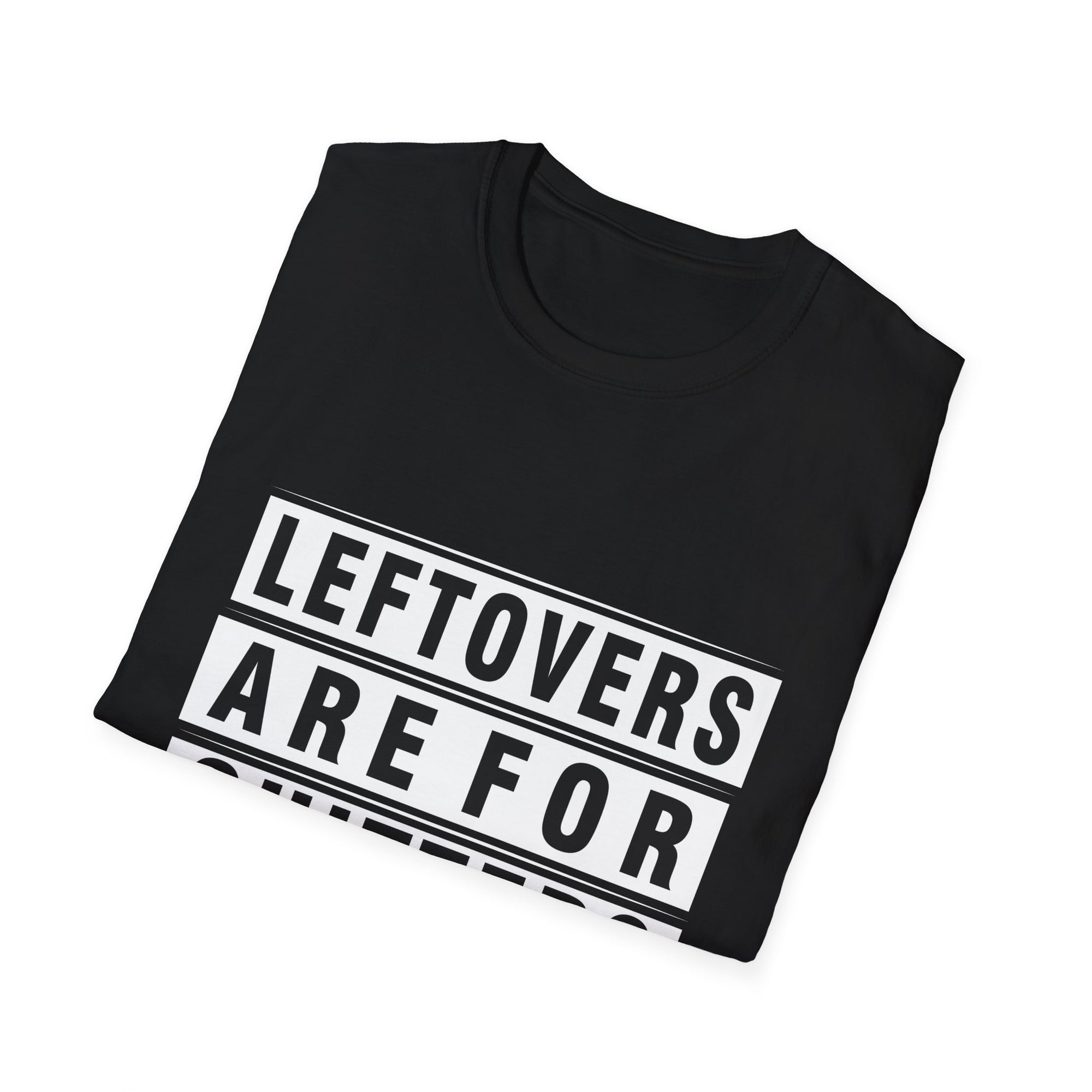 Funny Foodie Unisex T-Shirt - "Leftovers Are For Quitters" - Gift for Food Lovers, Kitchen Humor, Casual Wear, Quirky Tee