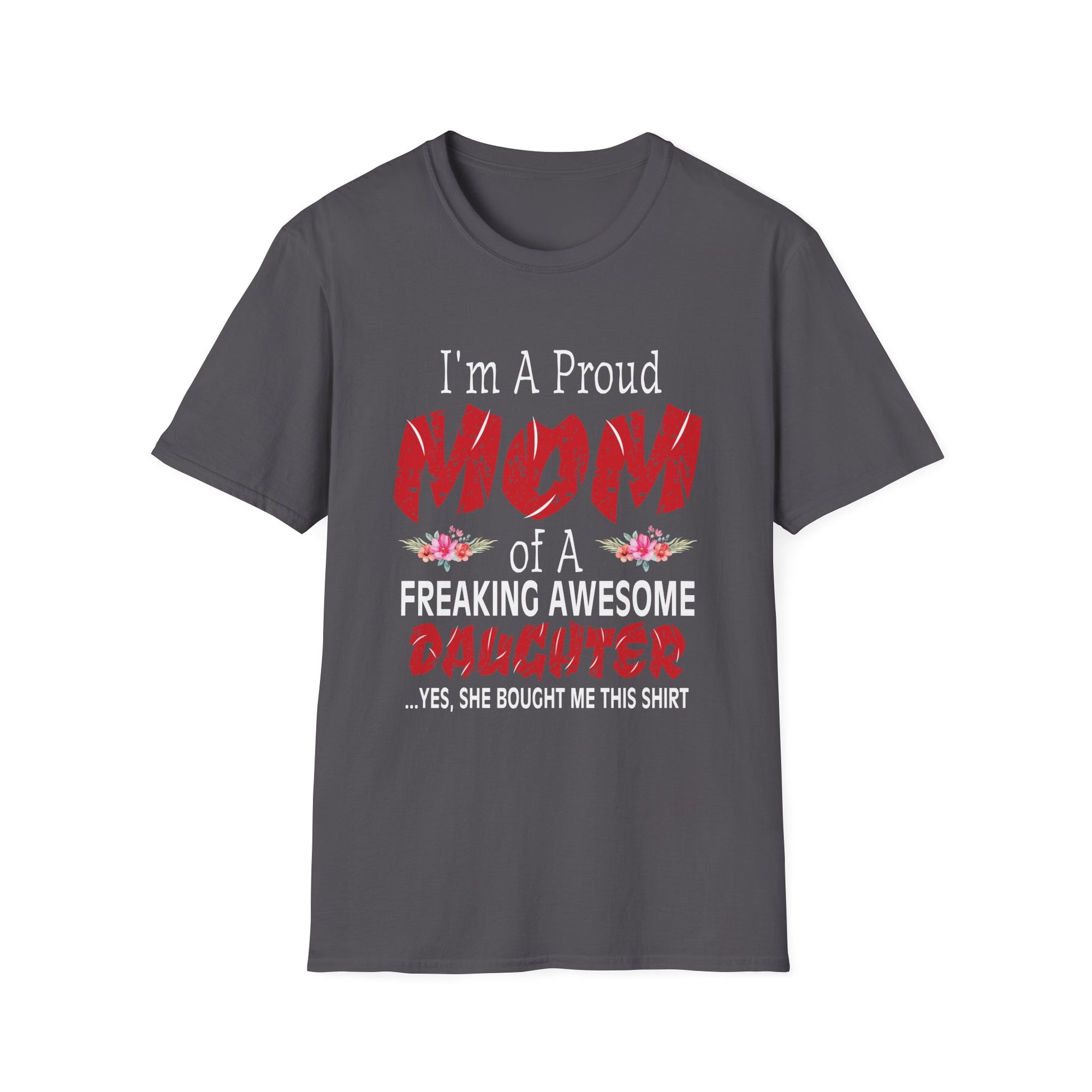 Proud Mom T-Shirt, Funny Mother’s Day Gift, Family Reunion Tee, Casual Wear, Birthday Occasion