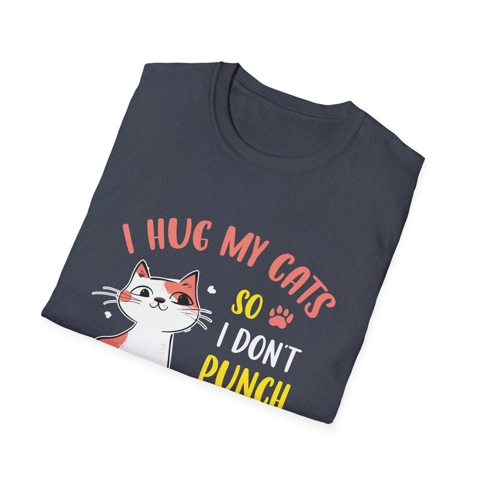 Funny Cat I Hug My Cat So I Don't Punch People In The Throat Unisex Softstyle T-Shirt