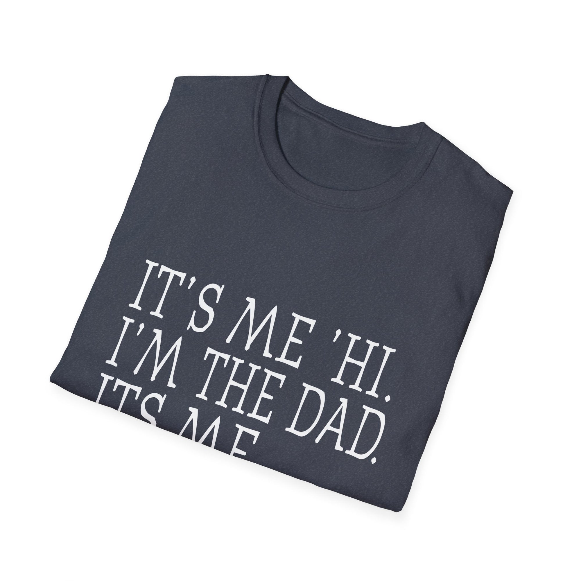 Dad Humor Unisex T-Shirt, Father's Day Gift, Casual Tee, Funny Dad Shirt, Birthday Present, Dad Joke Apparel