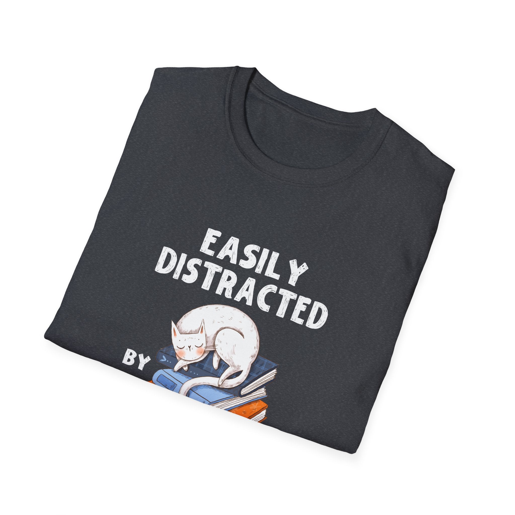 Easily Distracted by Cats and Books - Funny Cat & Book Lover Unisex Softstyle T-Shirt
