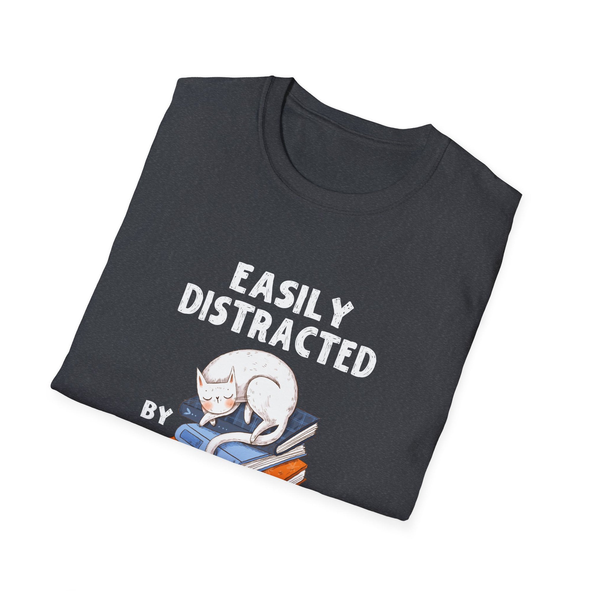Easily Distracted by Cats and Books - Funny Cat & Book Lover Unisex Softstyle T-Shirt