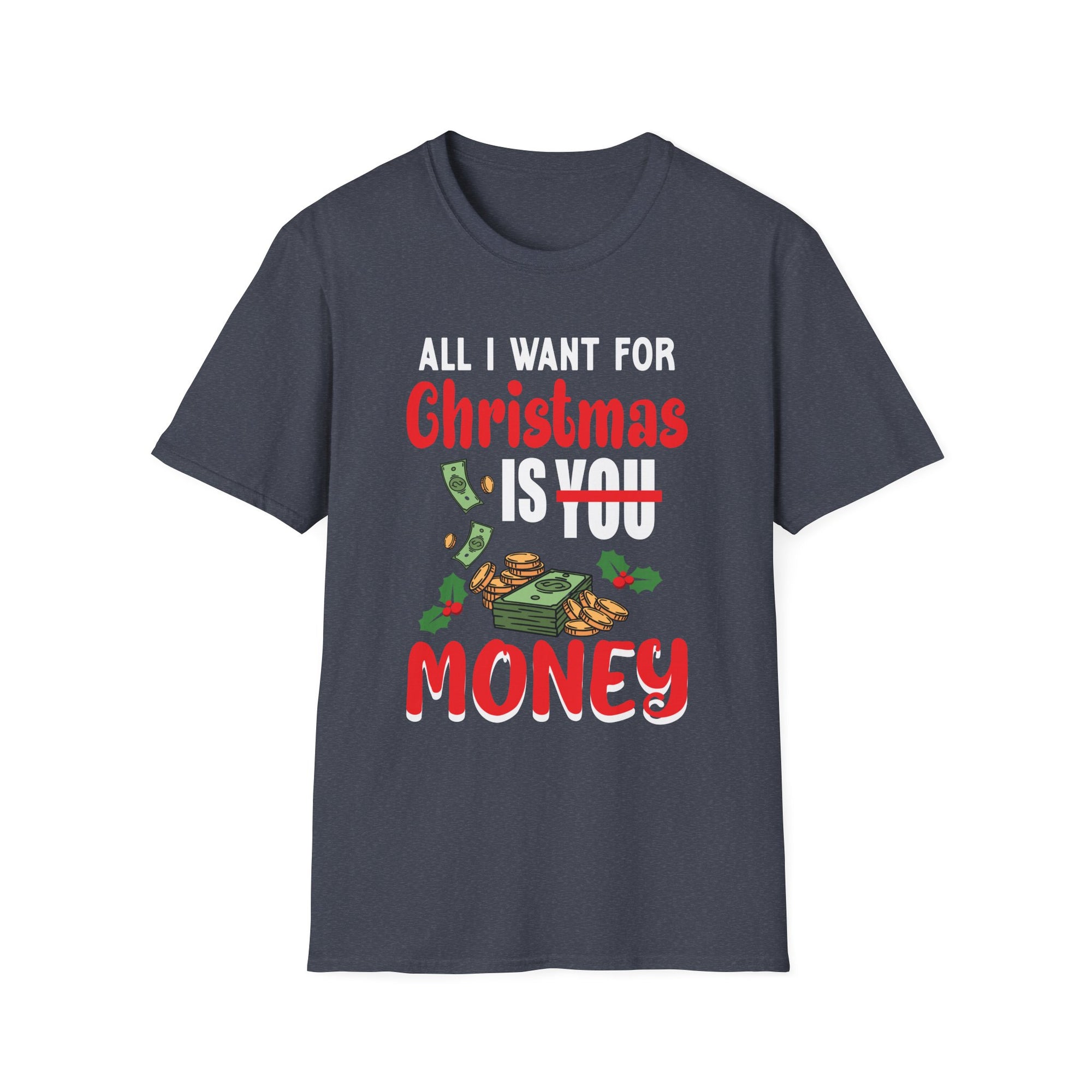 Funny Christmas T-Shirt, All I Want for Christmas is You, Holiday Gift, Unisex Tee, Casual Wear, Christmas Attire