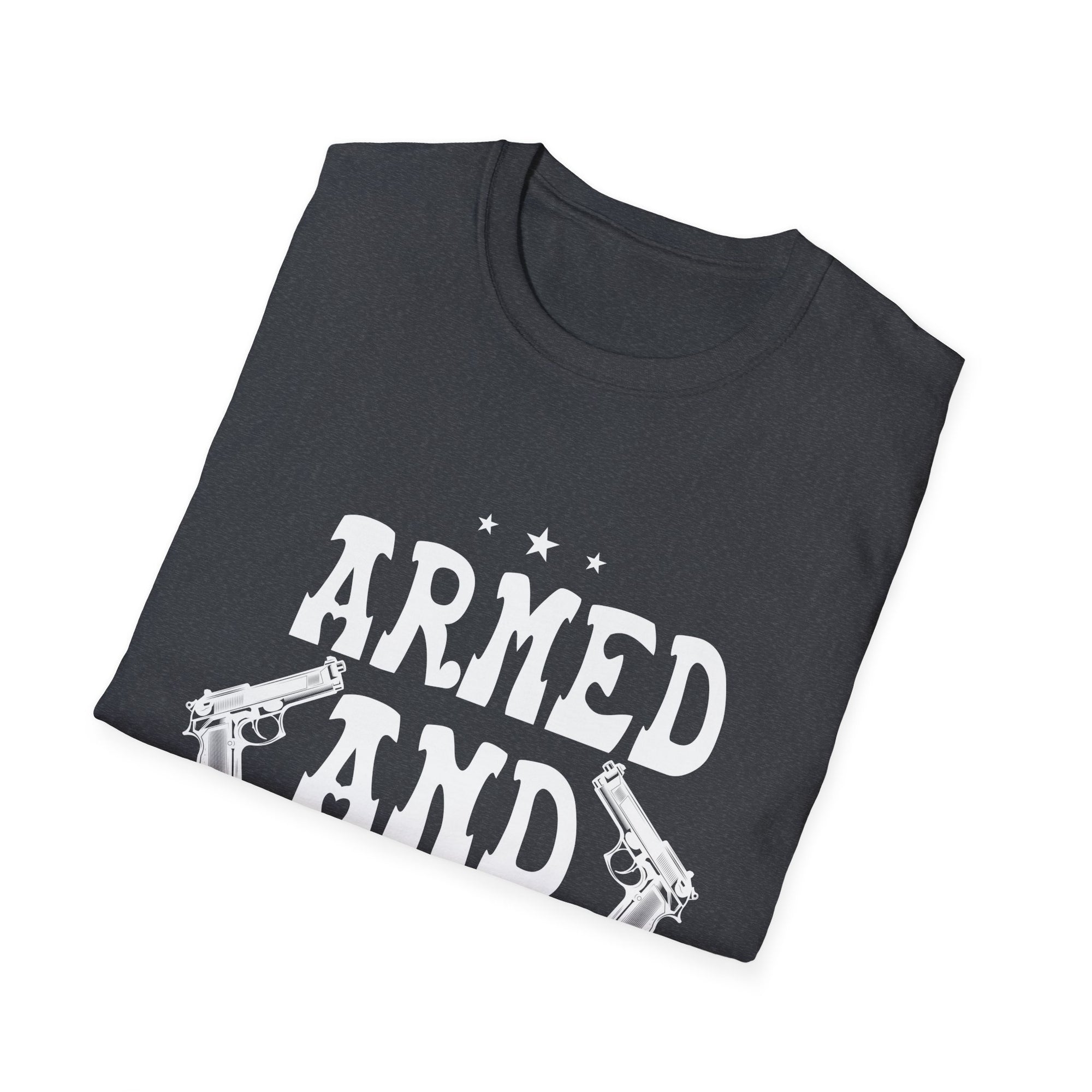 Dadly Armed Unisex T-Shirt, Funny Dad Gift, Father's Day Apparel, Casual Statement Tee, Birthday Gift for Dad, Family Reunion Wear