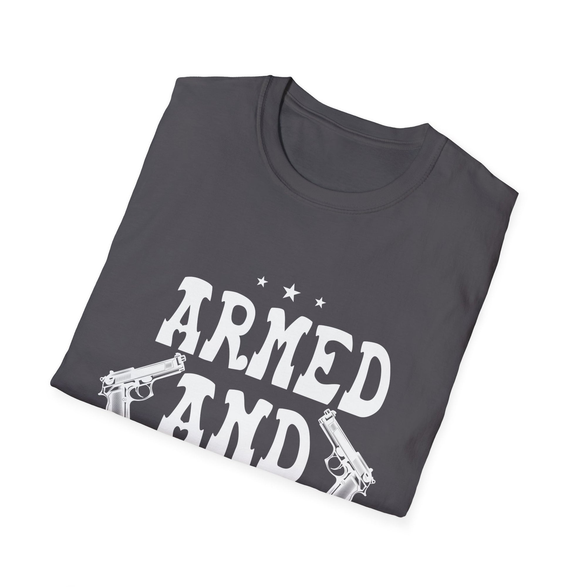 Dadly Armed Unisex T-Shirt, Funny Dad Gift, Father's Day Apparel, Casual Statement Tee, Birthday Gift for Dad, Family Reunion Wear