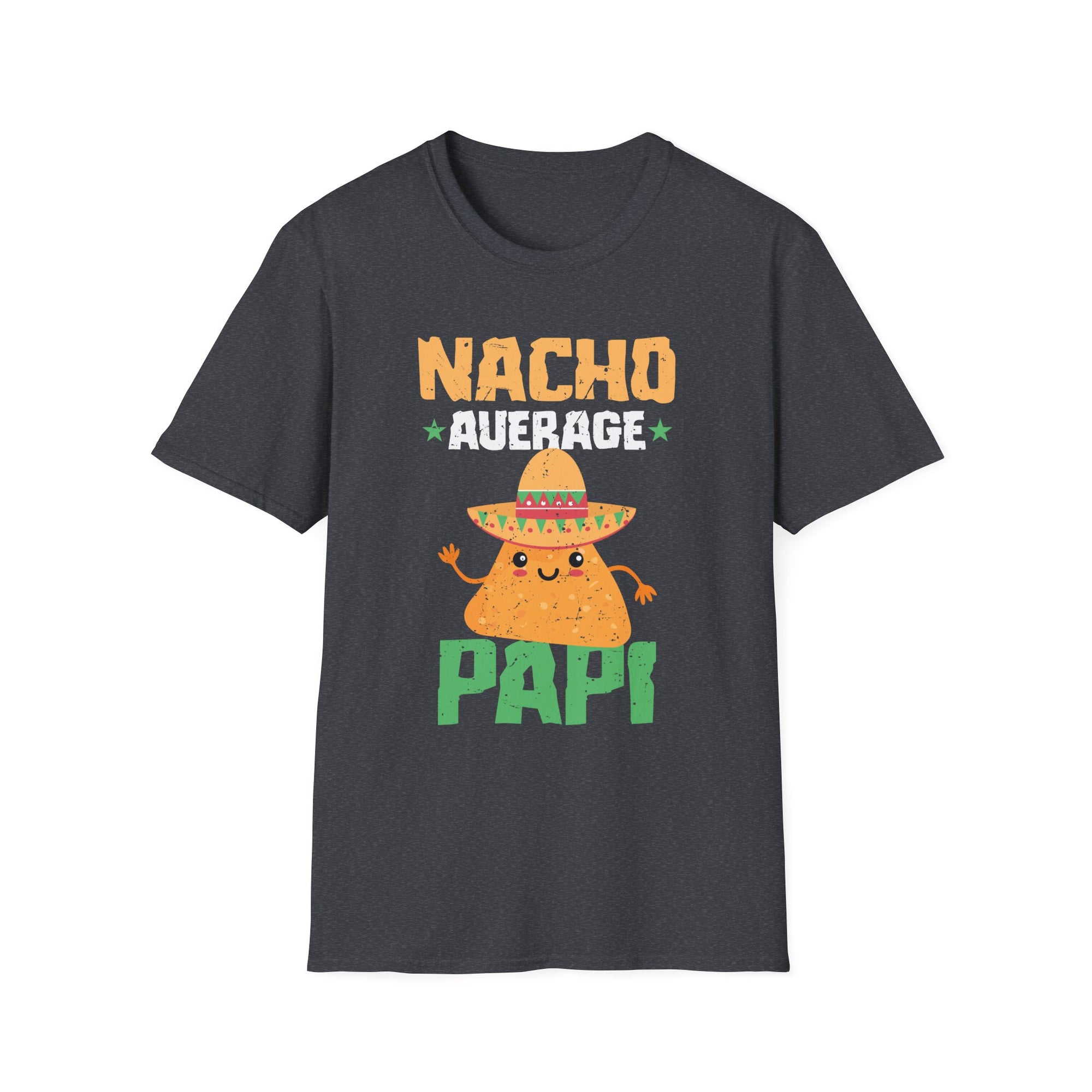 Nacho Average Papi T-Shirt: Fun Taco Humor Tee for Food Lovers, Cinco de Mayo, Gifts, Comfy Casual Wear, Unisex Style