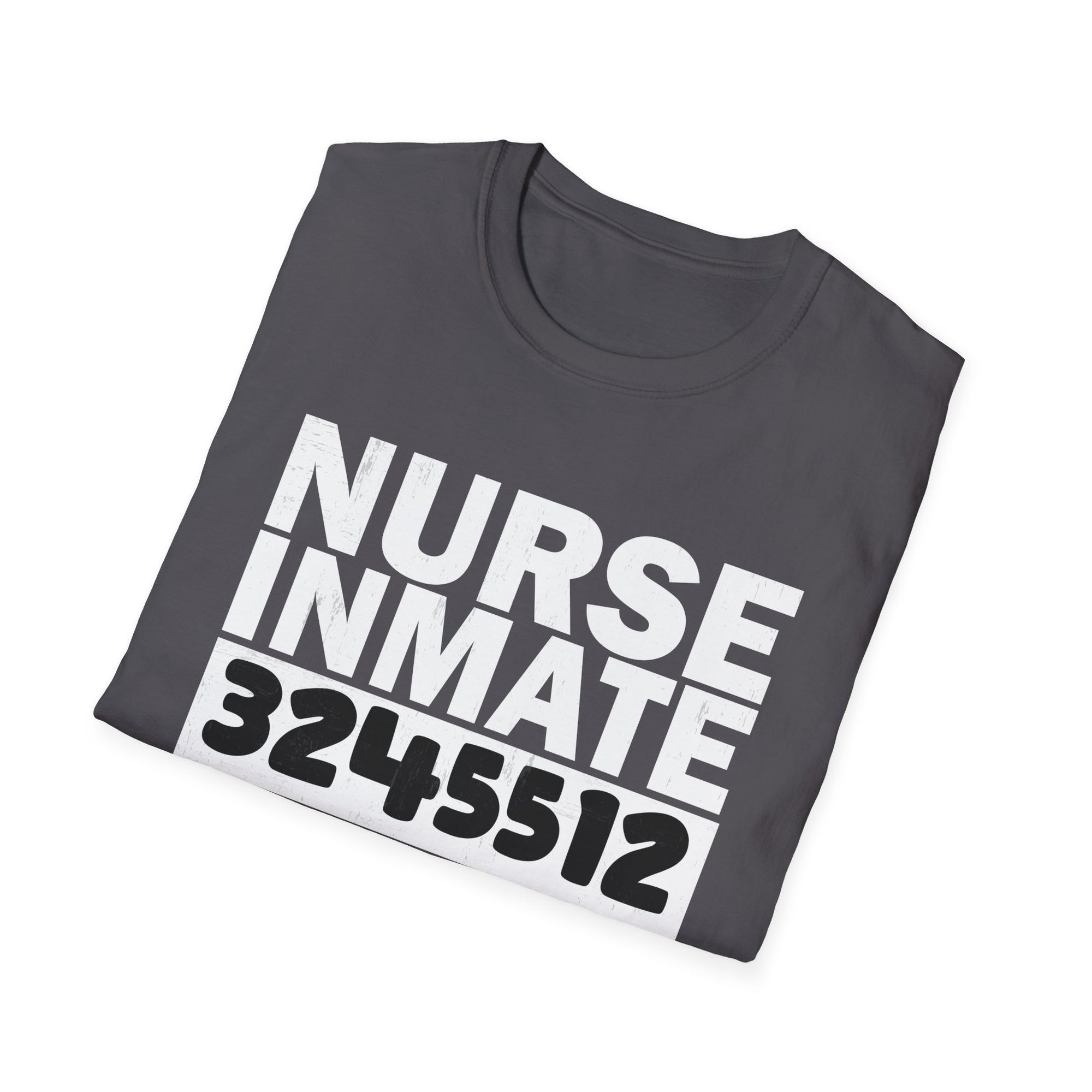 Nurse Inmate Softstyle T-Shirt, Funny Nurse Gift, Unisex Tee for Healthcare Workers, Medical Humor Shirt, Gift for Nurses