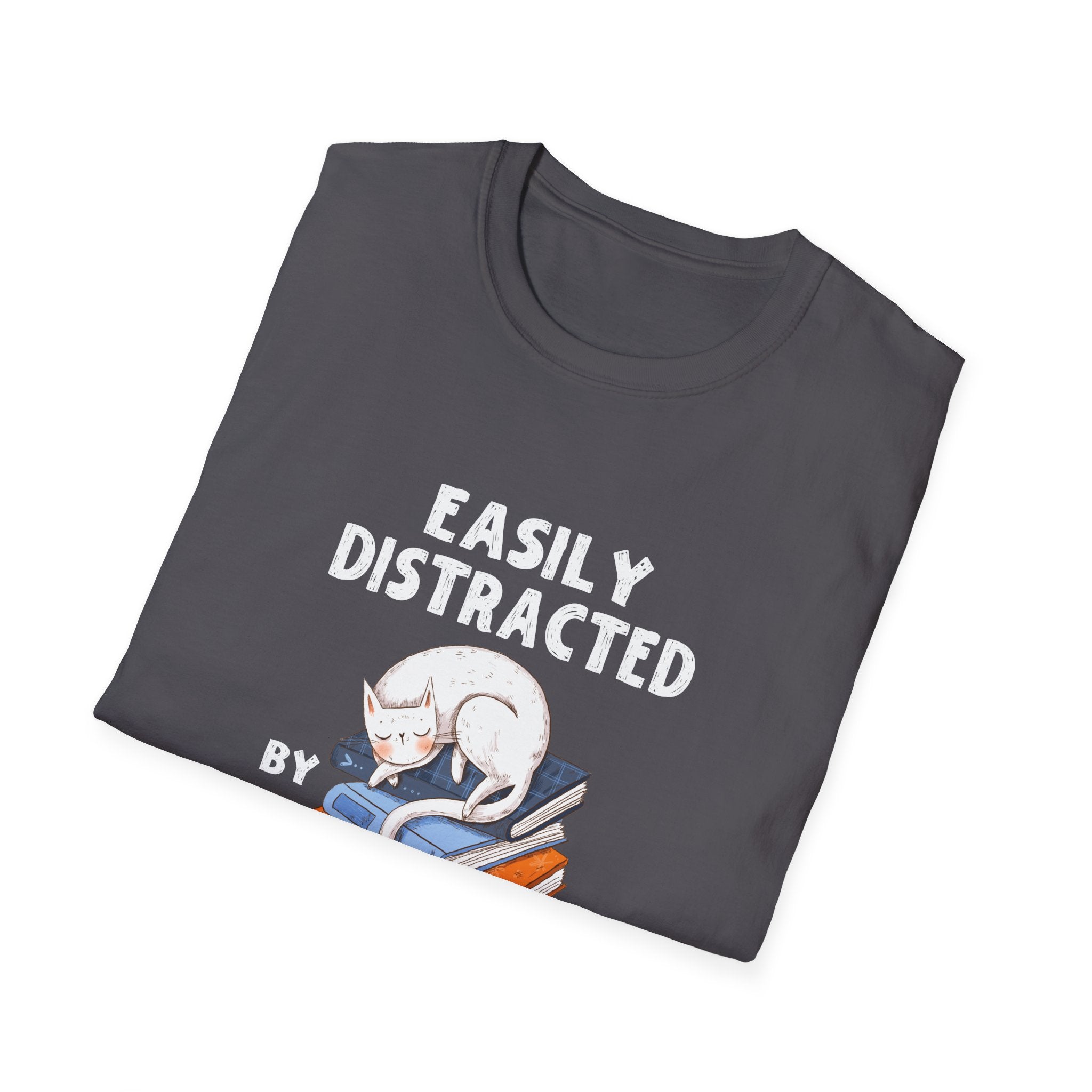 Easily Distracted by Cats and Books - Funny Cat & Book Lover Unisex Softstyle T-Shirt