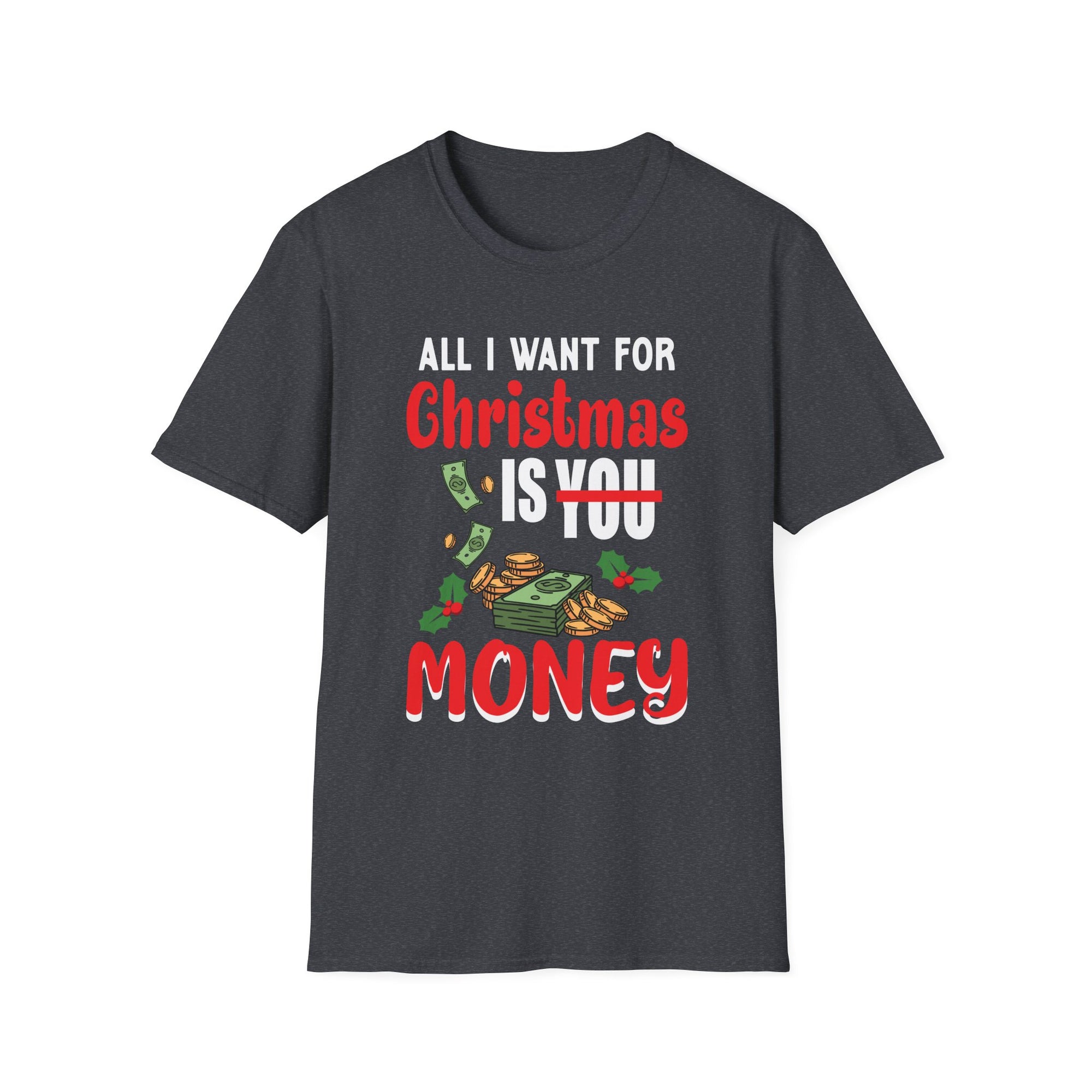 Funny Christmas T-Shirt, All I Want for Christmas is You, Holiday Gift, Unisex Tee, Casual Wear, Christmas Attire