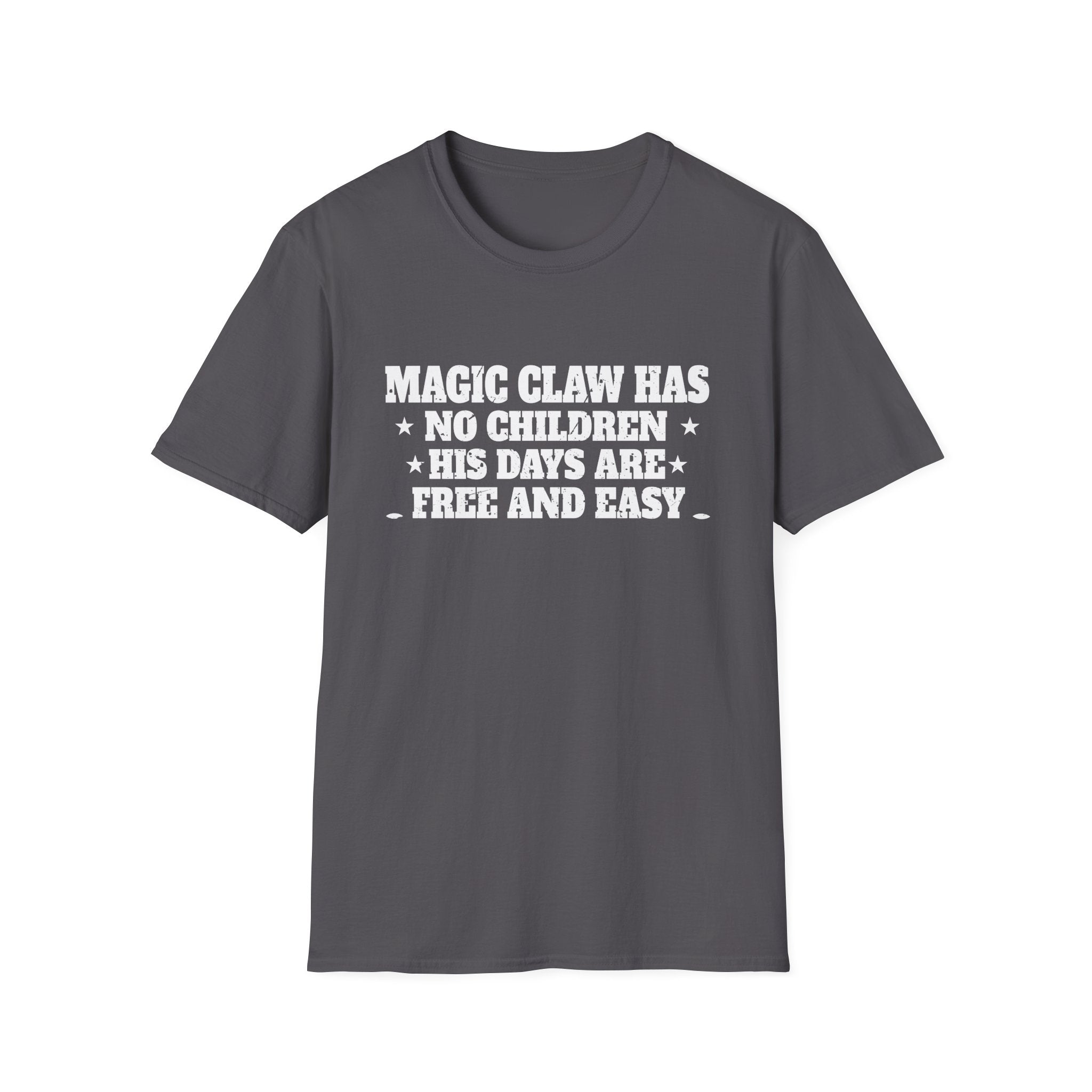 Unisex Softstyle T-Shirt with 'Magic Claw' Quote - Fun Casual Tee for Dads, Birthdays, Father's Day, Gifts, Relaxed Style, Everyday Wear