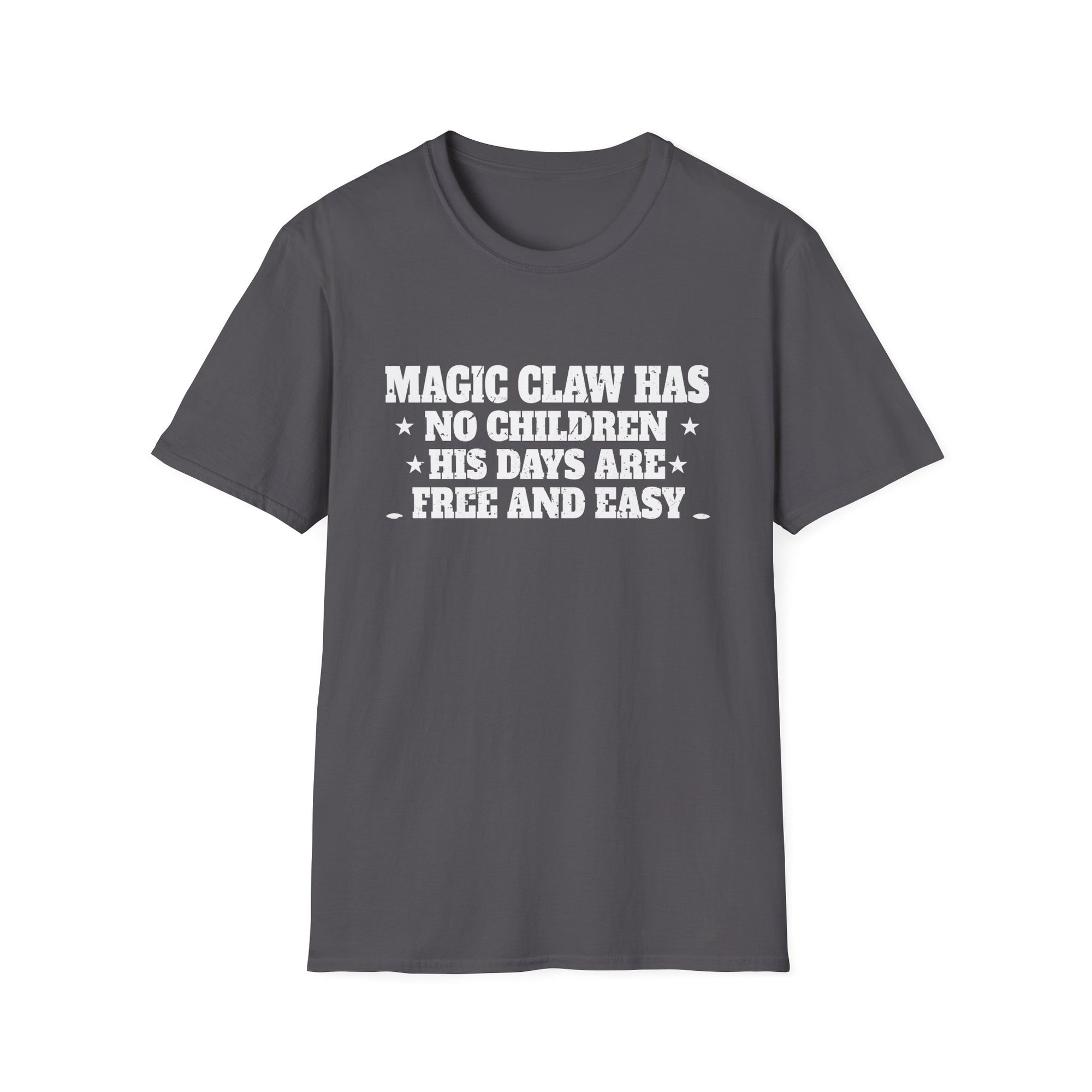 Unisex Softstyle T-Shirt with 'Magic Claw' Quote - Fun Casual Tee for Dads, Birthdays, Father's Day, Gifts, Relaxed Style, Everyday Wear