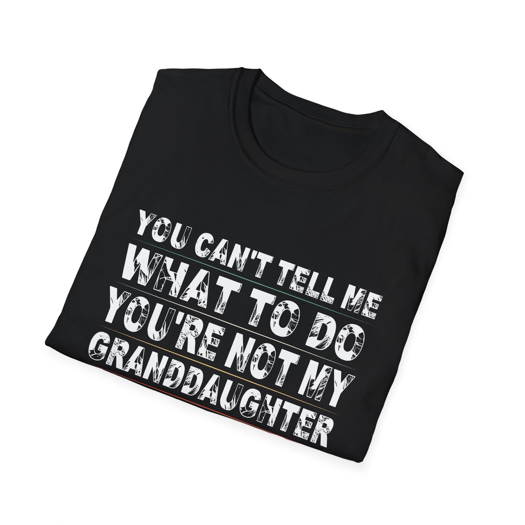 Funny Granddaughter Quote T-Shirt, Gift for Grandma, Unisex Tee, Family Humor Shirt, Birthday Gift, Holiday Apparel