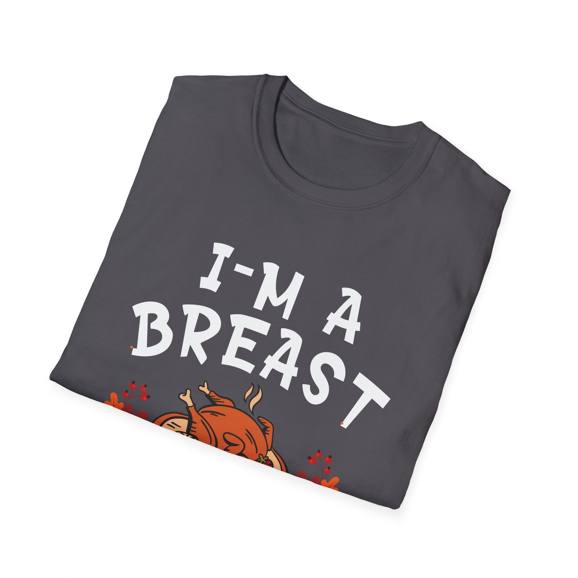 Funny Unisex Softstyle T-Shirt - I'm a Breast Man, Gift for BBQ Lovers, Casual Wear, Humor Tee, Thanksgiving Apparel, Men's Fashion