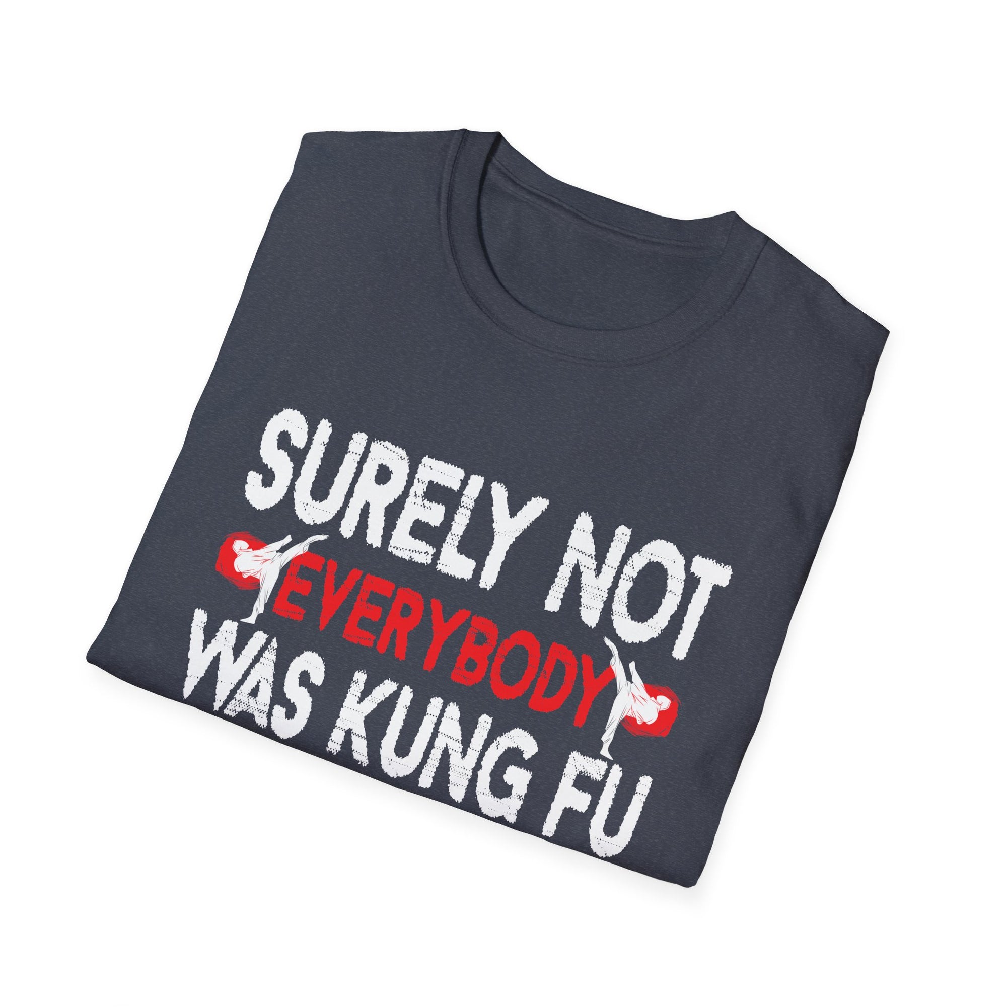 Funny Kung Fu T-Shirt for Movie Lovers, Unisex Graphic Tee, Gift for Martial Arts Fans, Quirky Top for Events, Casual Wear