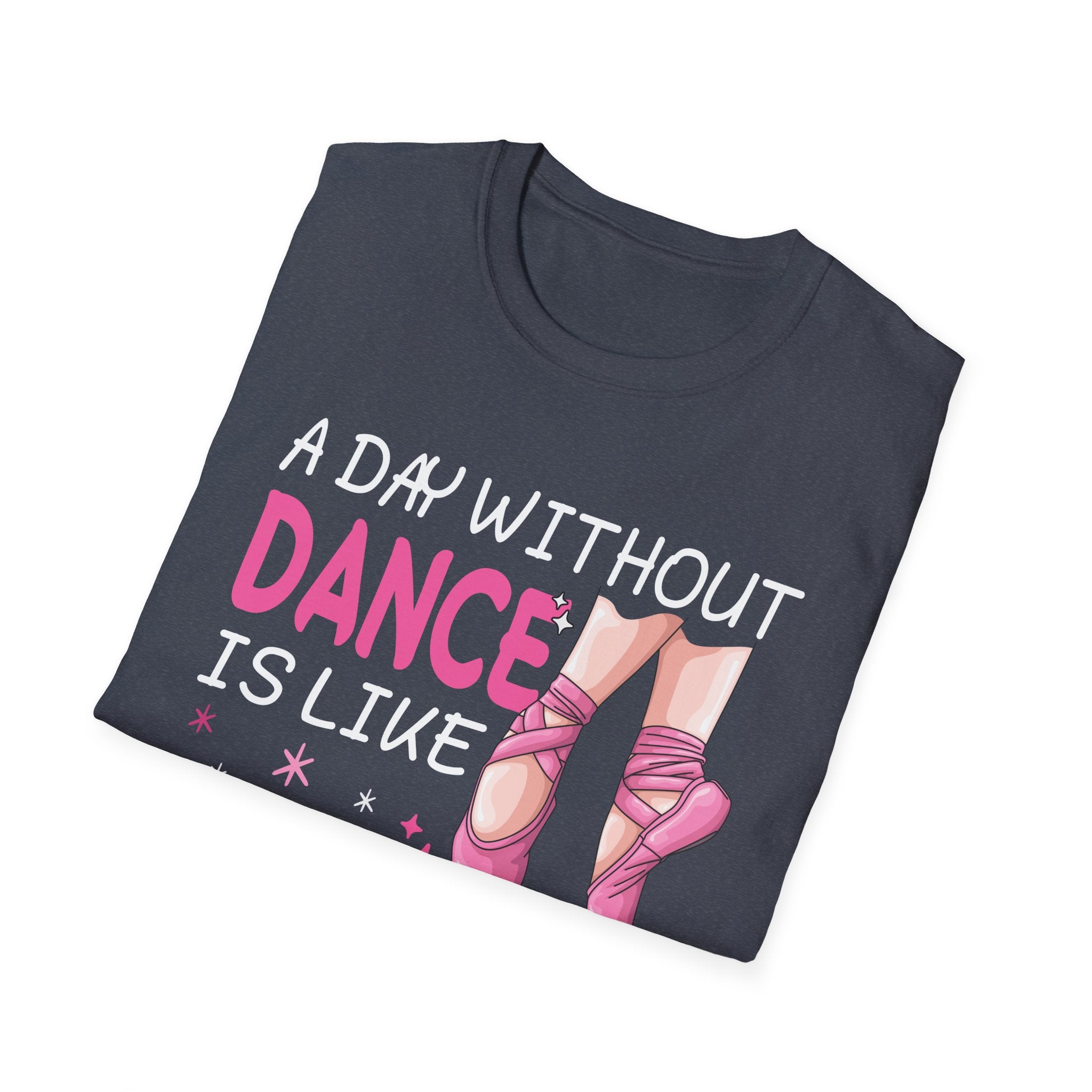 Dance Humor T-Shirt for Dancers, Funny Dance Gift, Unisex Softstyle Tee, Gift for Dance Teachers and Students, Comfy Dance Apparel
