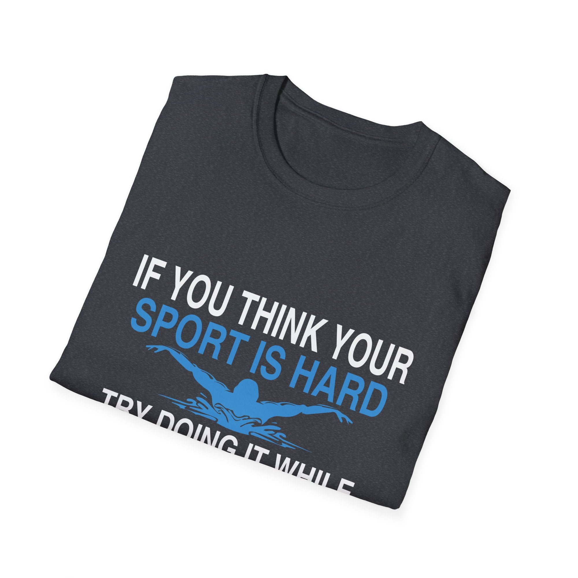 Swimmer's Humor T-Shirt, Sporty Gift for Athletes, Swimming Enthusiast Apparel, Funny Swim Shirt, Unisex Softstyle Tee