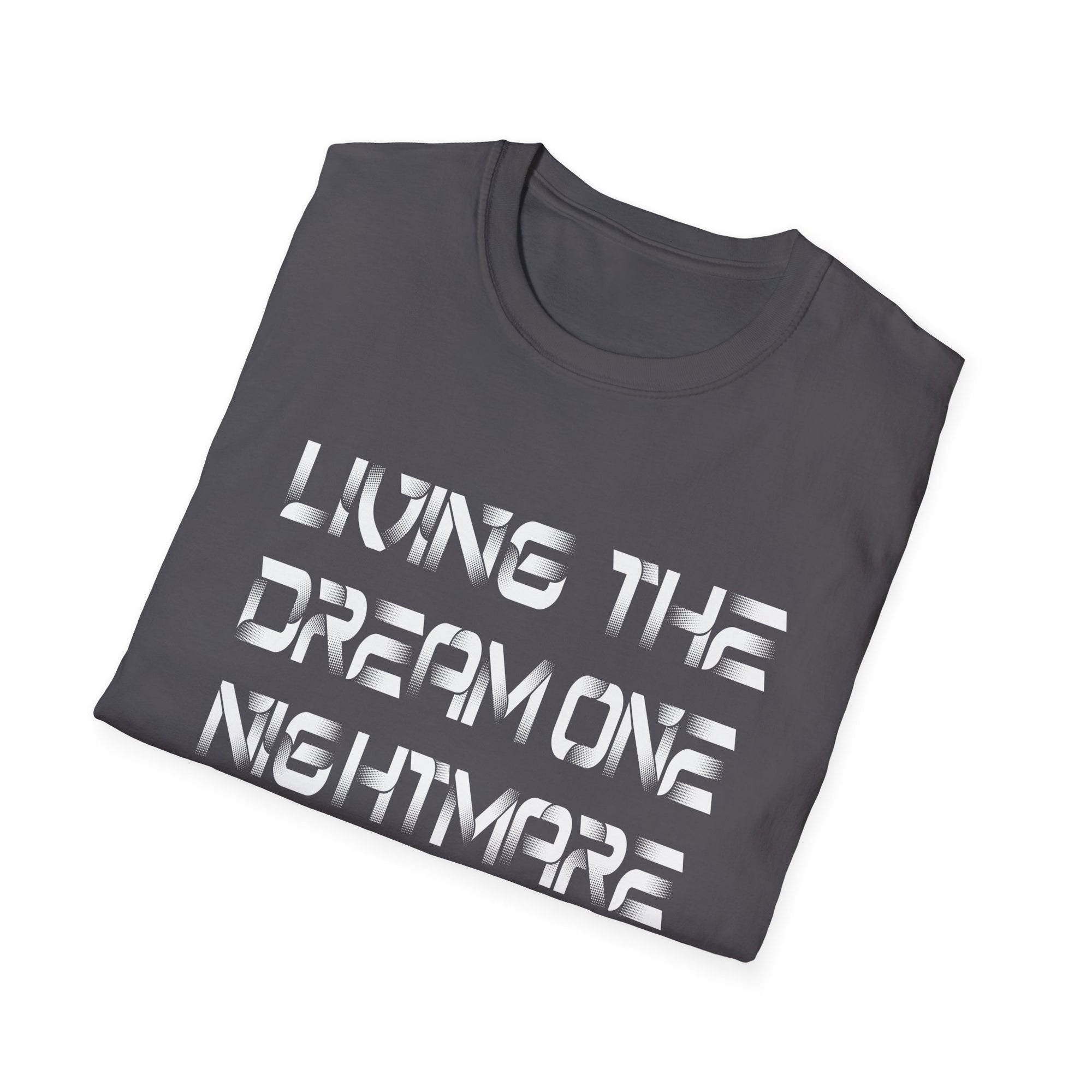 Living the Dream Nightmare T-Shirt, Unisex Graphic Tee, Casual Wear, Gift for Dreamers, Funny T-Shirt for Halloween