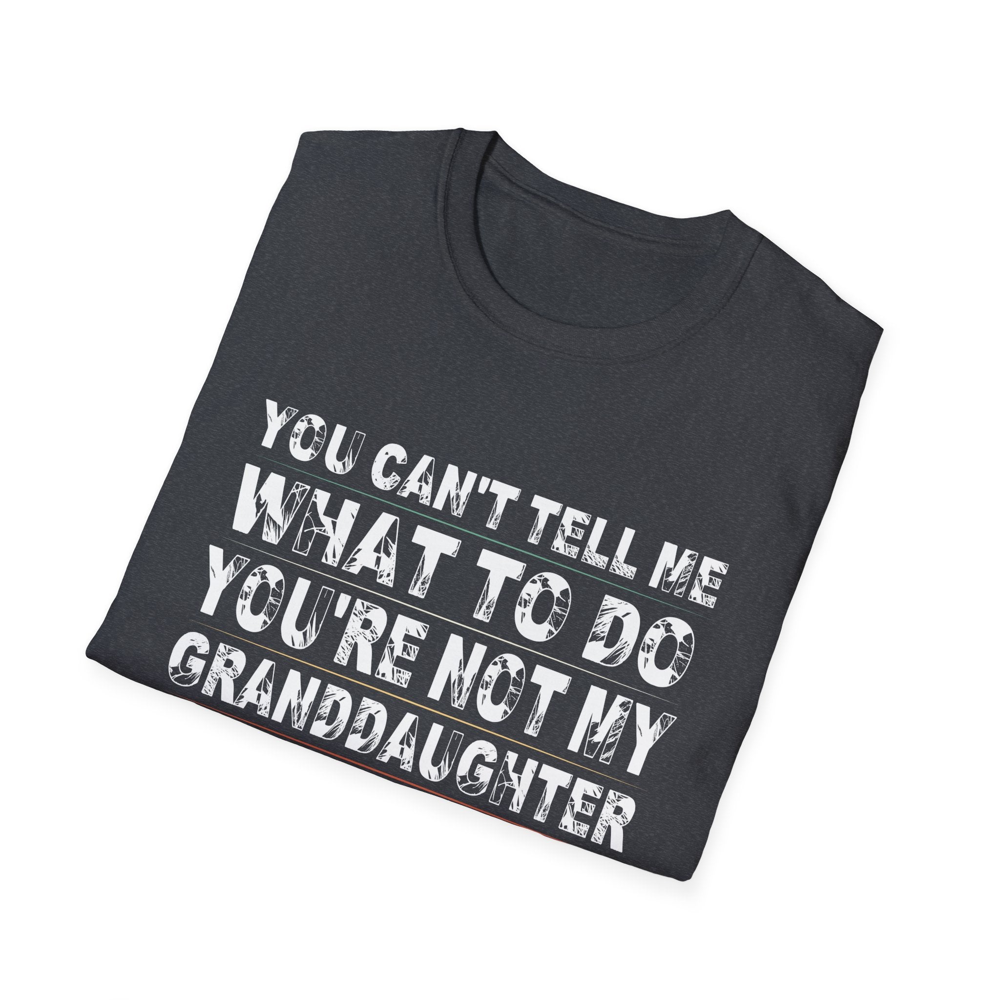 Funny Granddaughter Quote T-Shirt, Gift for Grandma, Unisex Tee, Family Humor Shirt, Birthday Gift, Holiday Apparel