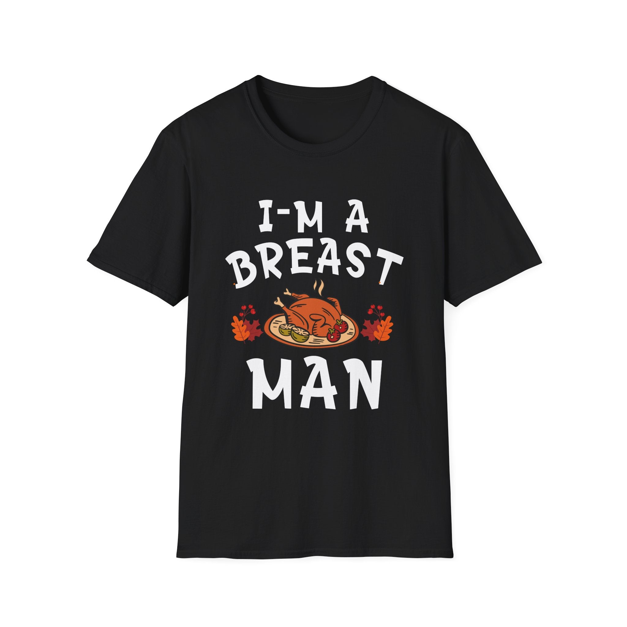 Funny Unisex Softstyle T-Shirt - I'm a Breast Man, Gift for BBQ Lovers, Casual Wear, Humor Tee, Thanksgiving Apparel, Men's Fashion