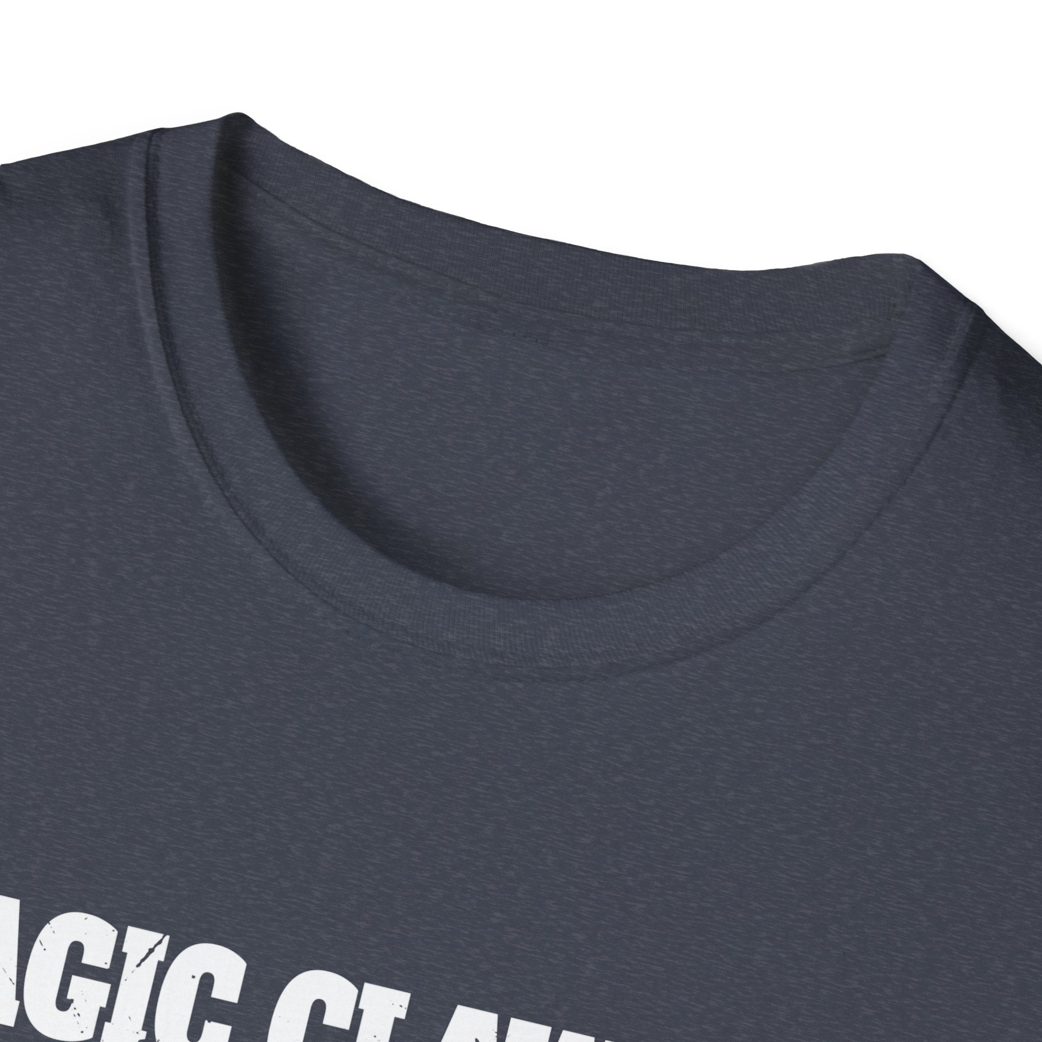 Unisex Softstyle T-Shirt with 'Magic Claw' Quote - Fun Casual Tee for Dads, Birthdays, Father's Day, Gifts, Relaxed Style, Everyday Wear