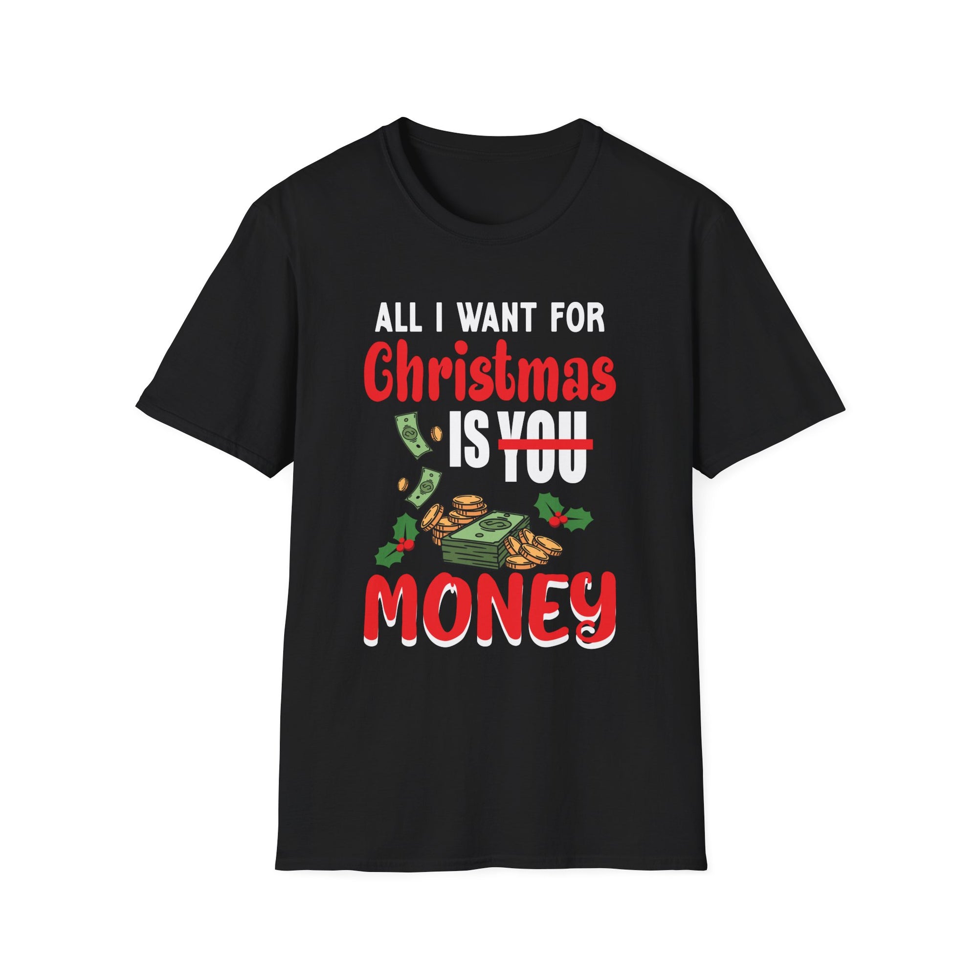 Funny Christmas T-Shirt, All I Want for Christmas is You, Holiday Gift, Unisex Tee, Casual Wear, Christmas Attire