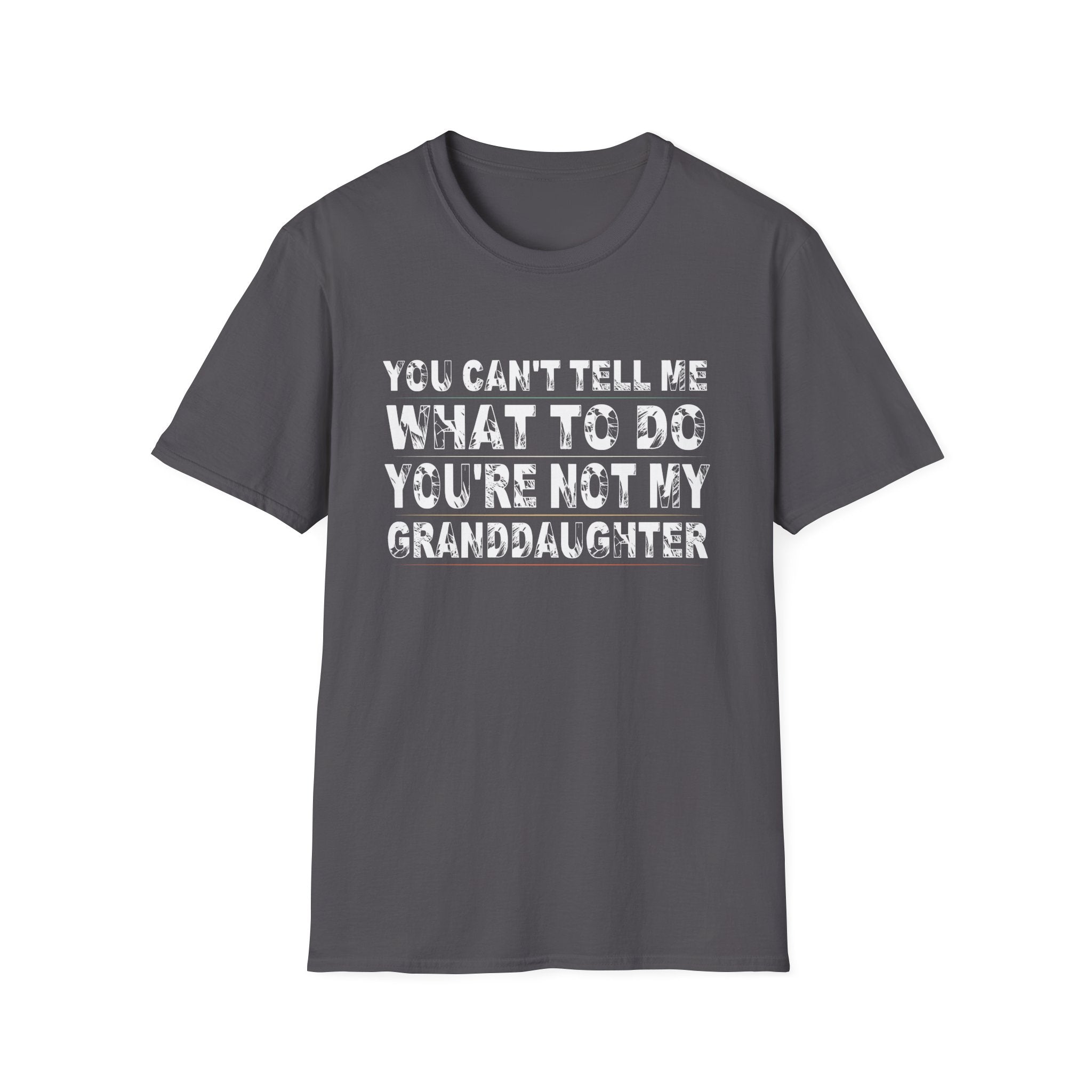 Funny Granddaughter Quote T-Shirt, Gift for Grandma, Unisex Tee, Family Humor Shirt, Birthday Gift, Holiday Apparel