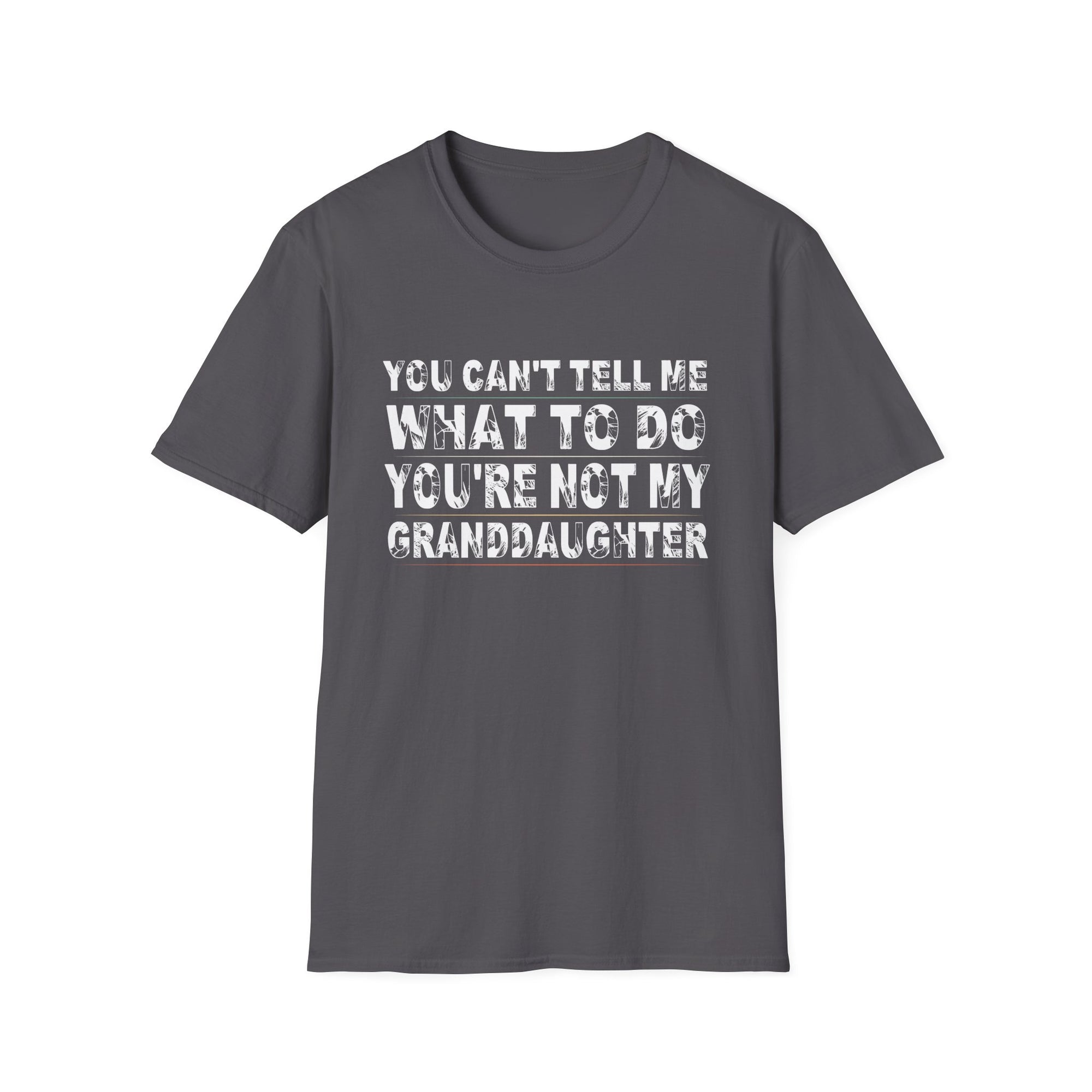 Funny Granddaughter Quote T-Shirt, Gift for Grandma, Unisex Tee, Family Humor Shirt, Birthday Gift, Holiday Apparel