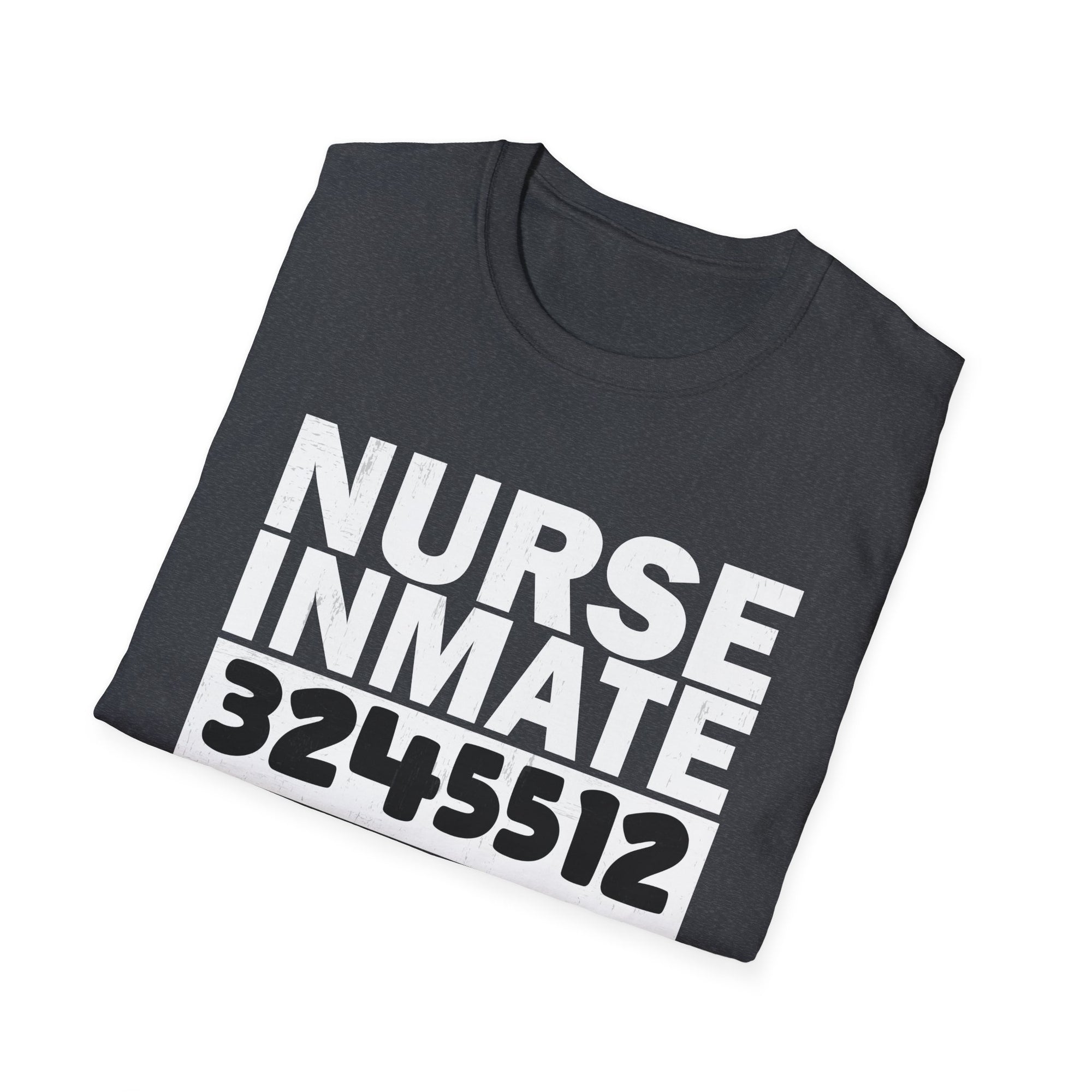 Nurse Inmate Softstyle T-Shirt, Funny Nurse Gift, Unisex Tee for Healthcare Workers, Medical Humor Shirt, Gift for Nurses