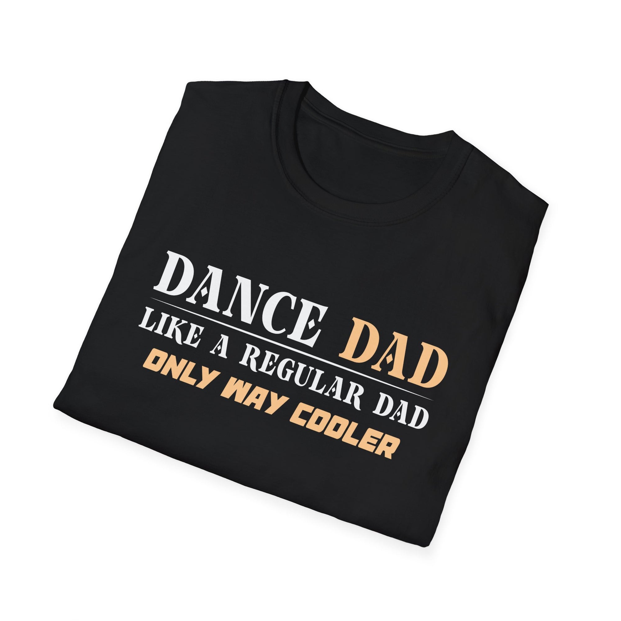 Dance Dad Unisex T-Shirt - Funny Gift for Father's Day, Dance Recitals, Casual Wear, Dad Humor, Birthday Present