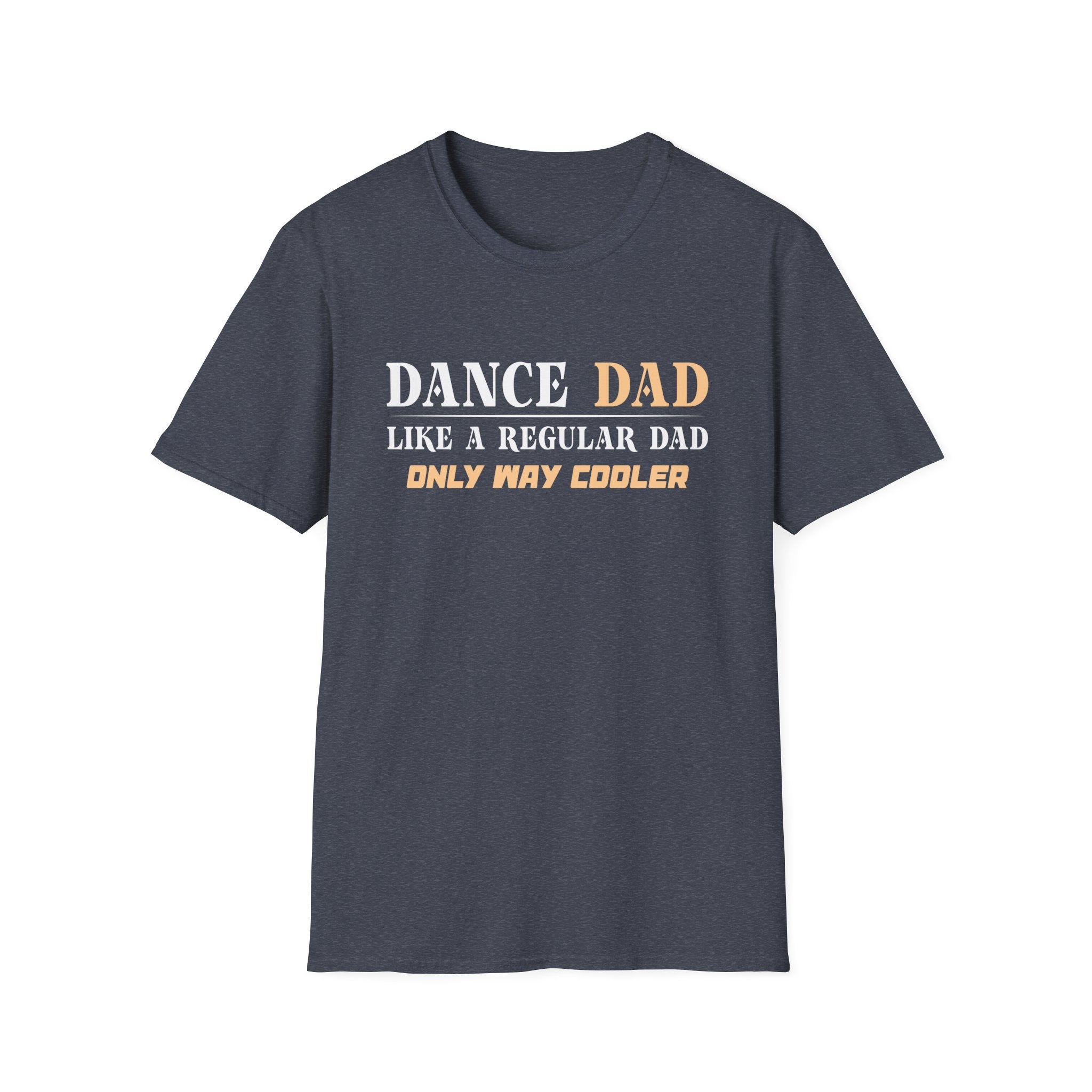 Dance Dad Unisex T-Shirt - Funny Gift for Father's Day, Dance Recitals, Casual Wear, Dad Humor, Birthday Present