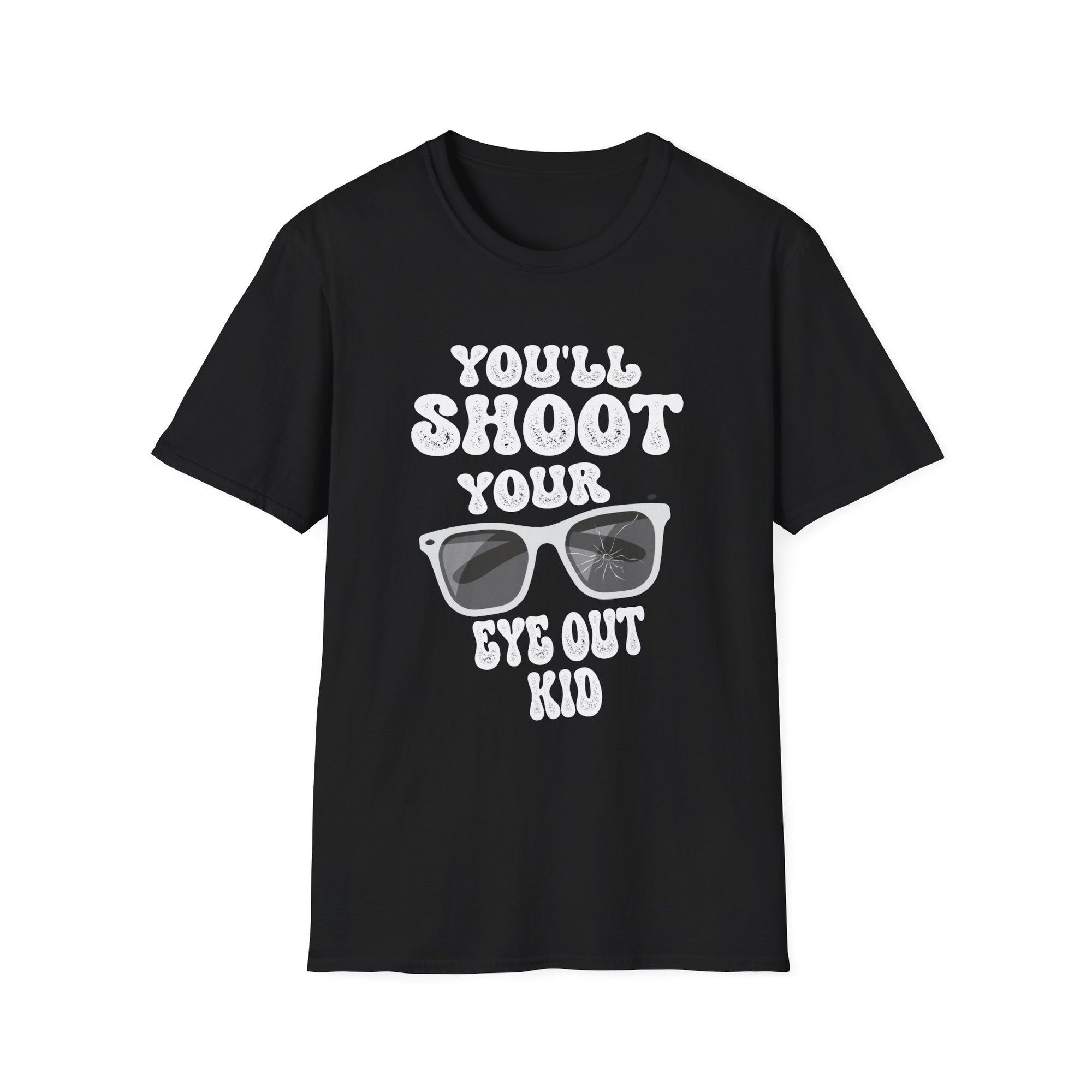 Funny Quote Unisex T-Shirt | You'll Shoot Your Eye Out Kid | Gift for Christmas, Holiday Party, Funny Shirt, Casual Wear, Unisex Apparel