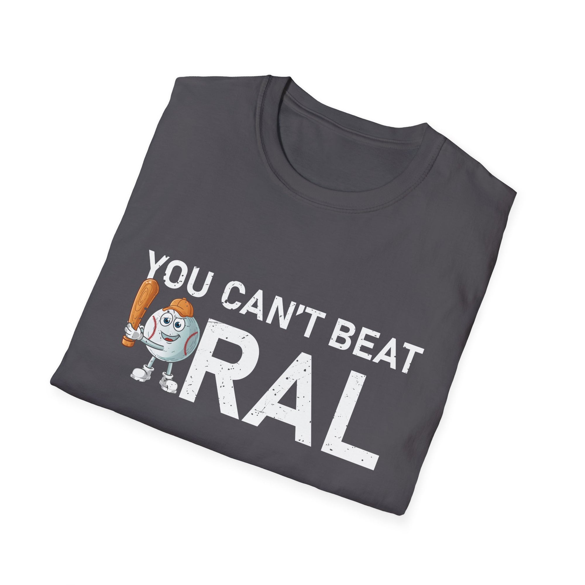 You Can't Beat Oral  Unisex Softstyle T-Shirt