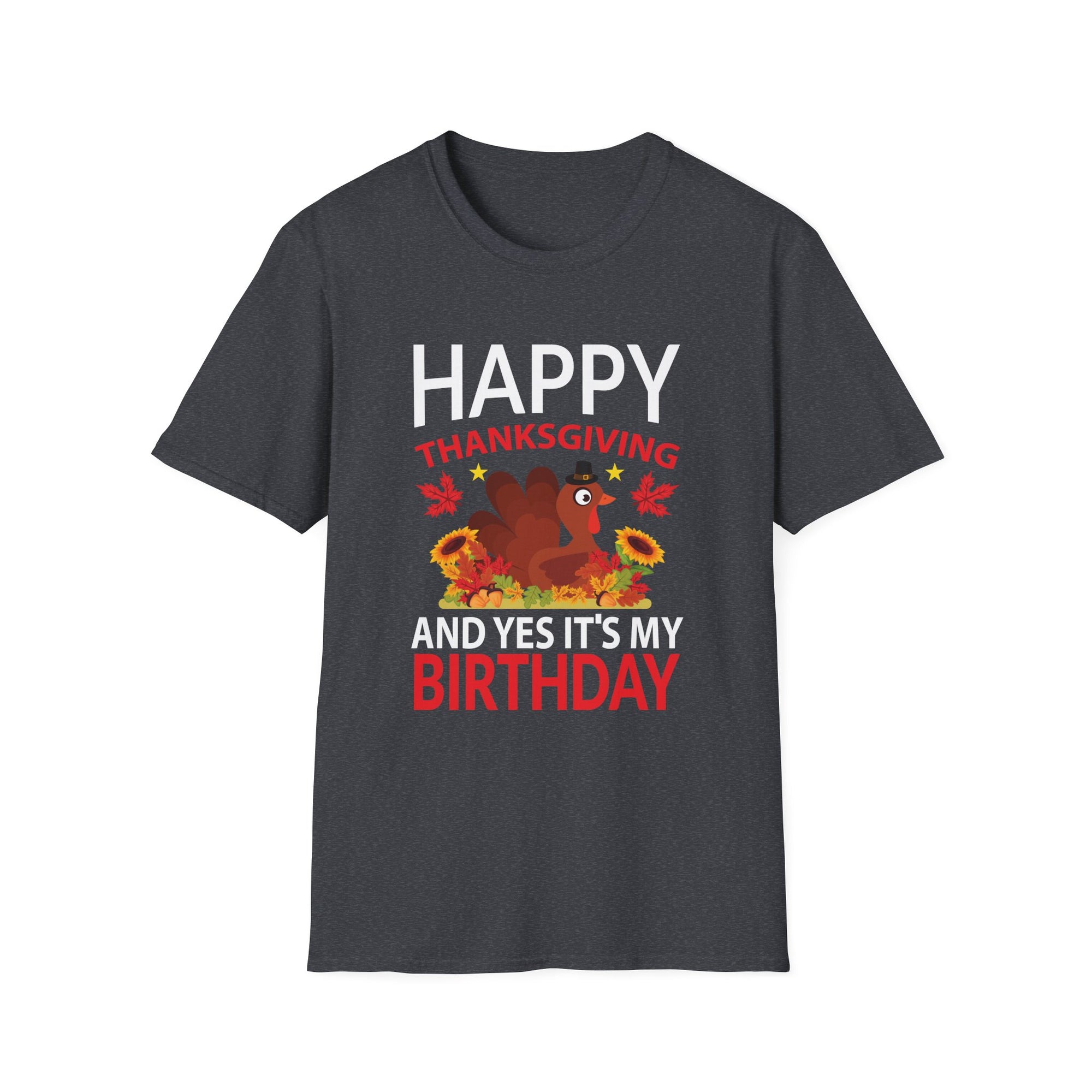 Thanksgiving Birthday T-Shirt, Funny Thanksgiving Tee, Birthday Celebration Shirt, Holiday Humor Apparel, Gift for November Birthdays
