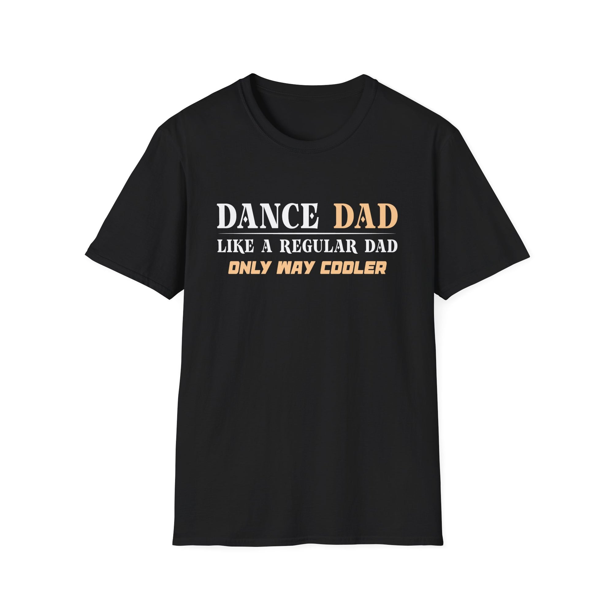 Dance Dad Unisex T-Shirt - Funny Gift for Father's Day, Dance Recitals, Casual Wear, Dad Humor, Birthday Present