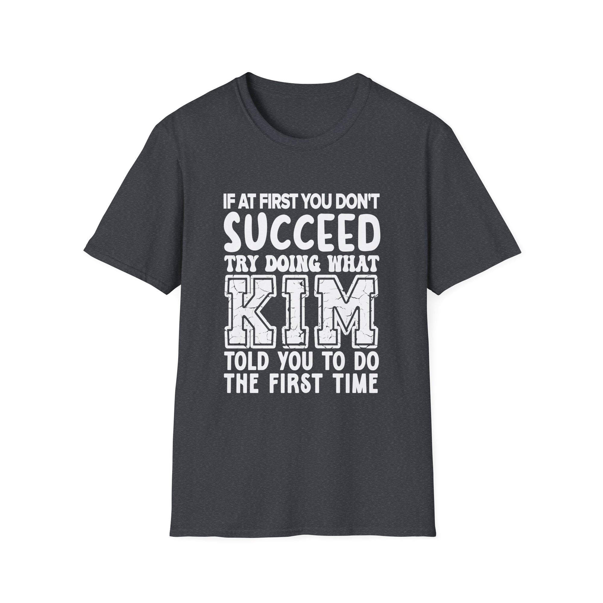 Motivational T-Shirt with Inspirational Quote, Kim Encouragement Tee, Gift for Friends, Unisex Softstyle Shirt, Everyday Wear, [...]