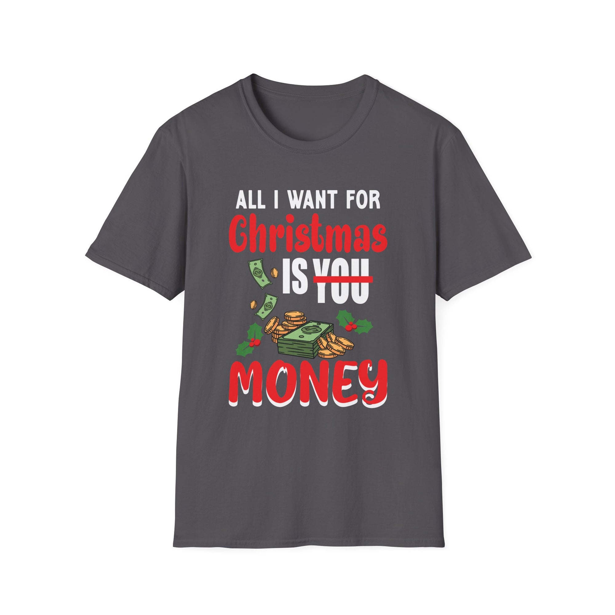 Funny Christmas T-Shirt, All I Want for Christmas is You, Holiday Gift, Unisex Tee, Casual Wear, Christmas Attire