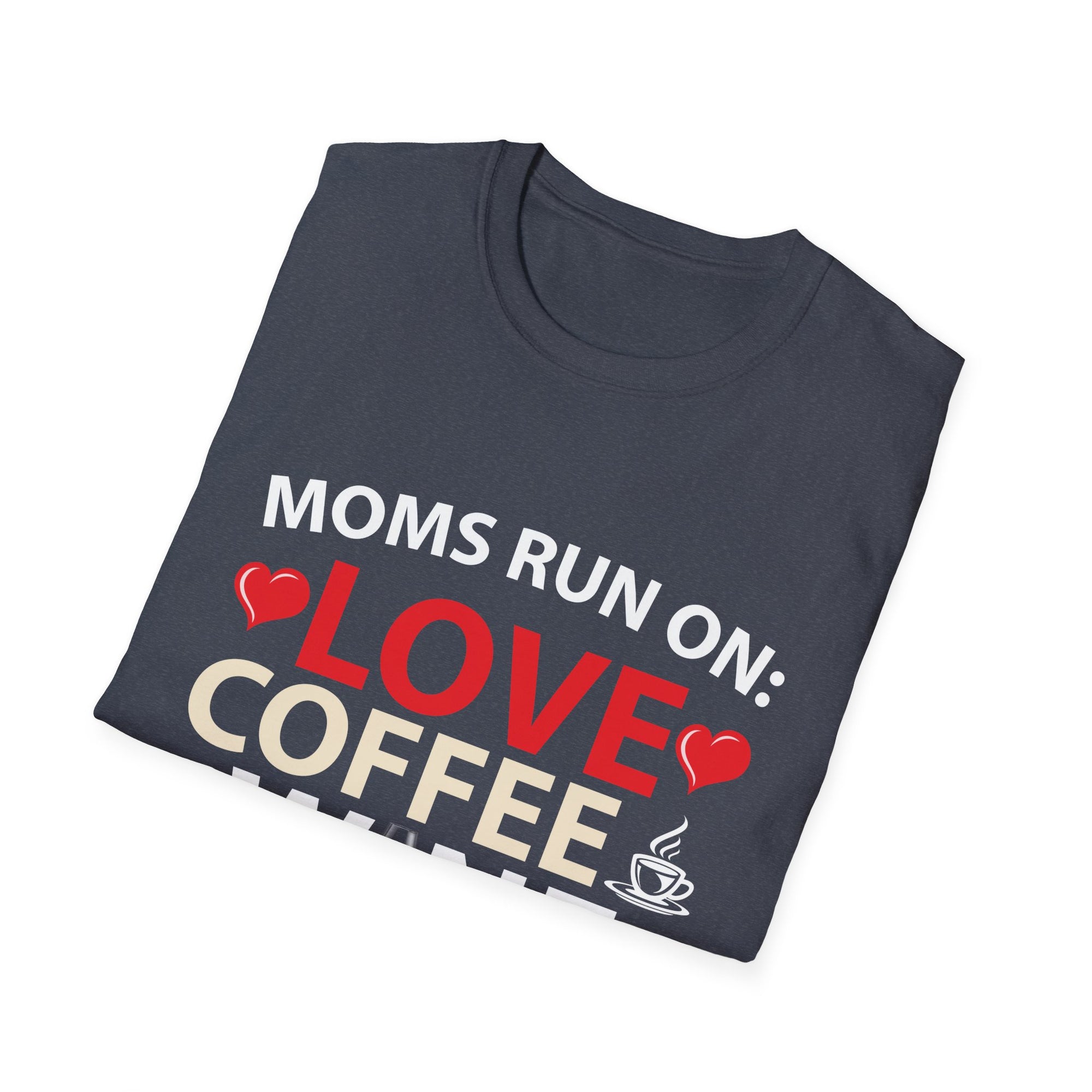 Moms Run On: Love, Coffee, Wine T-Shirt | Fun Gift for Moms, Coffee Lovers, Wine Enthusiasts, Mother's Day, Birthdays