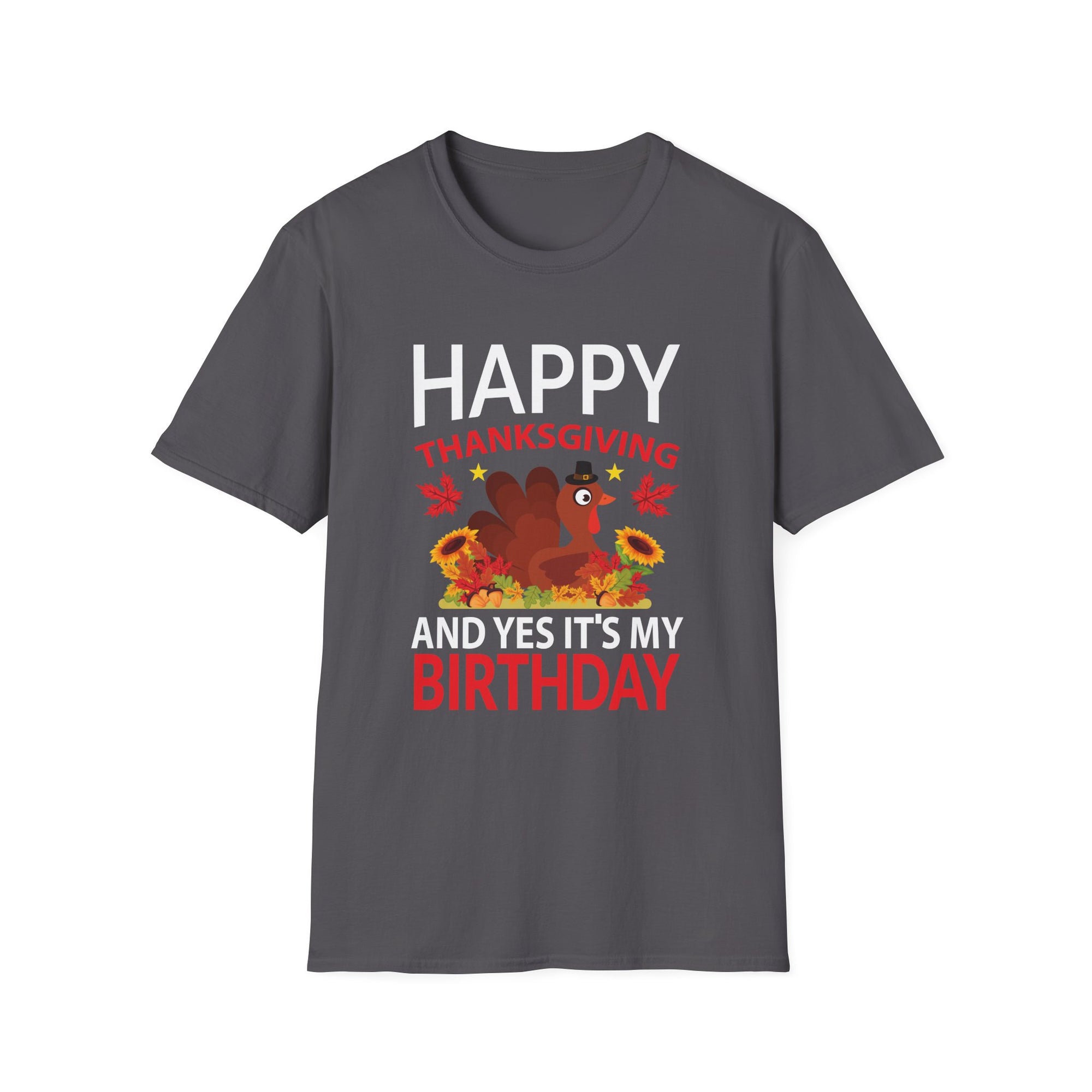 Thanksgiving Birthday T-Shirt, Funny Thanksgiving Tee, Birthday Celebration Shirt, Holiday Humor Apparel, Gift for November Birthdays