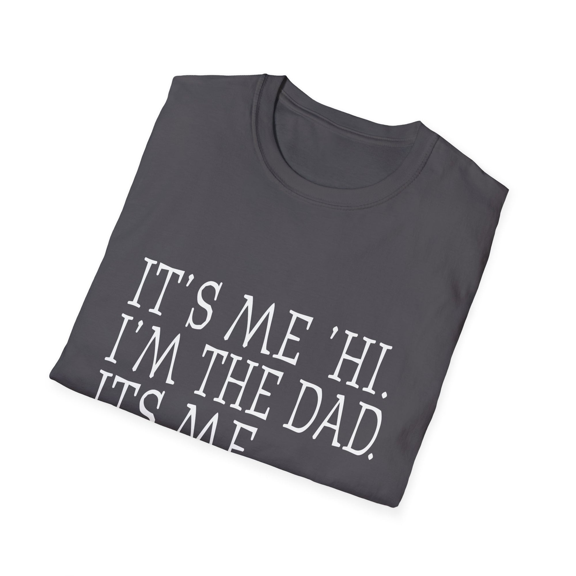 Dad Humor Unisex T-Shirt, Father's Day Gift, Casual Tee, Funny Dad Shirt, Birthday Present, Dad Joke Apparel