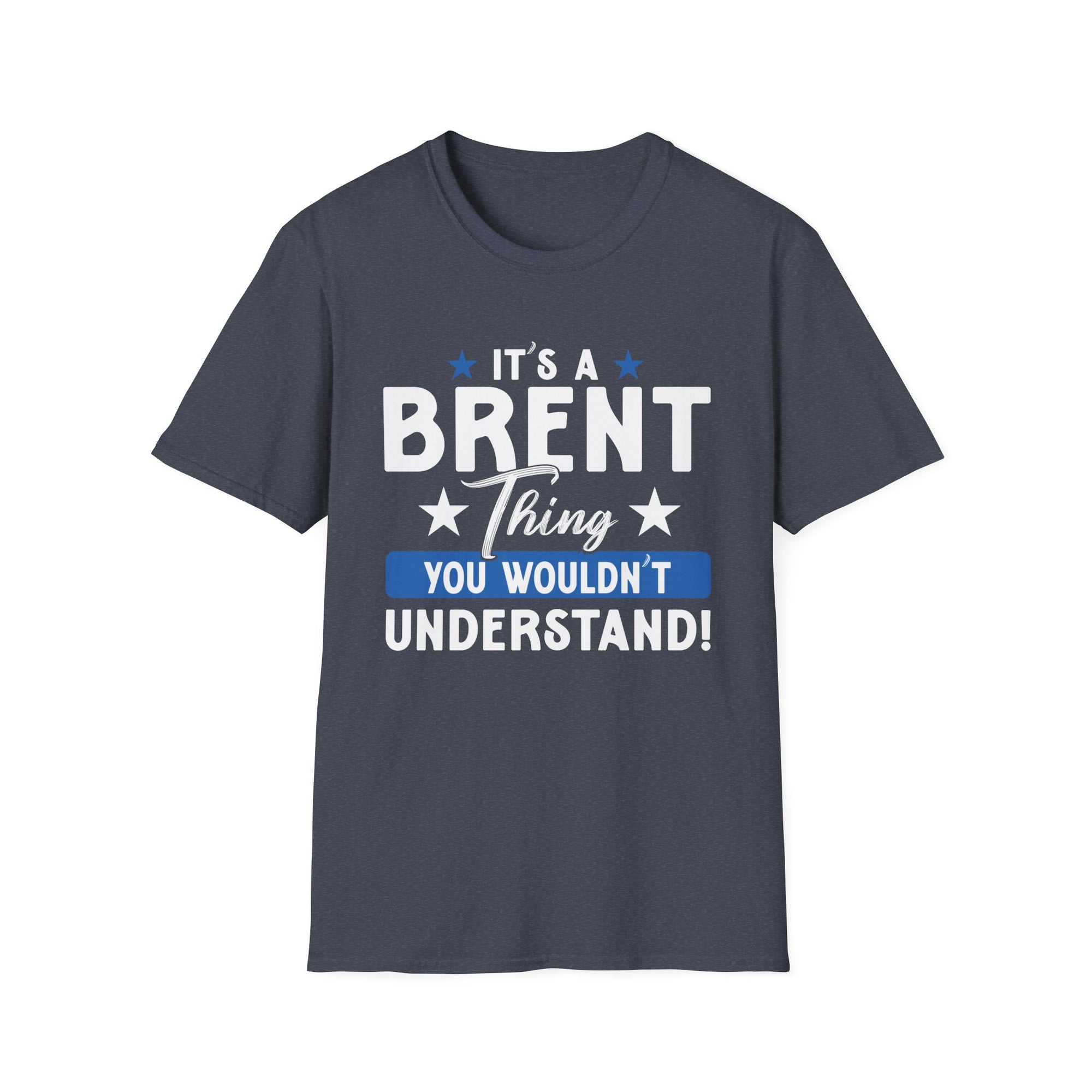 Brent Thing Unisex T-Shirt - Fun Gift for Brent Fans, Humor Tee, Birthday Gift, Casual Wear, Unisex Apparel