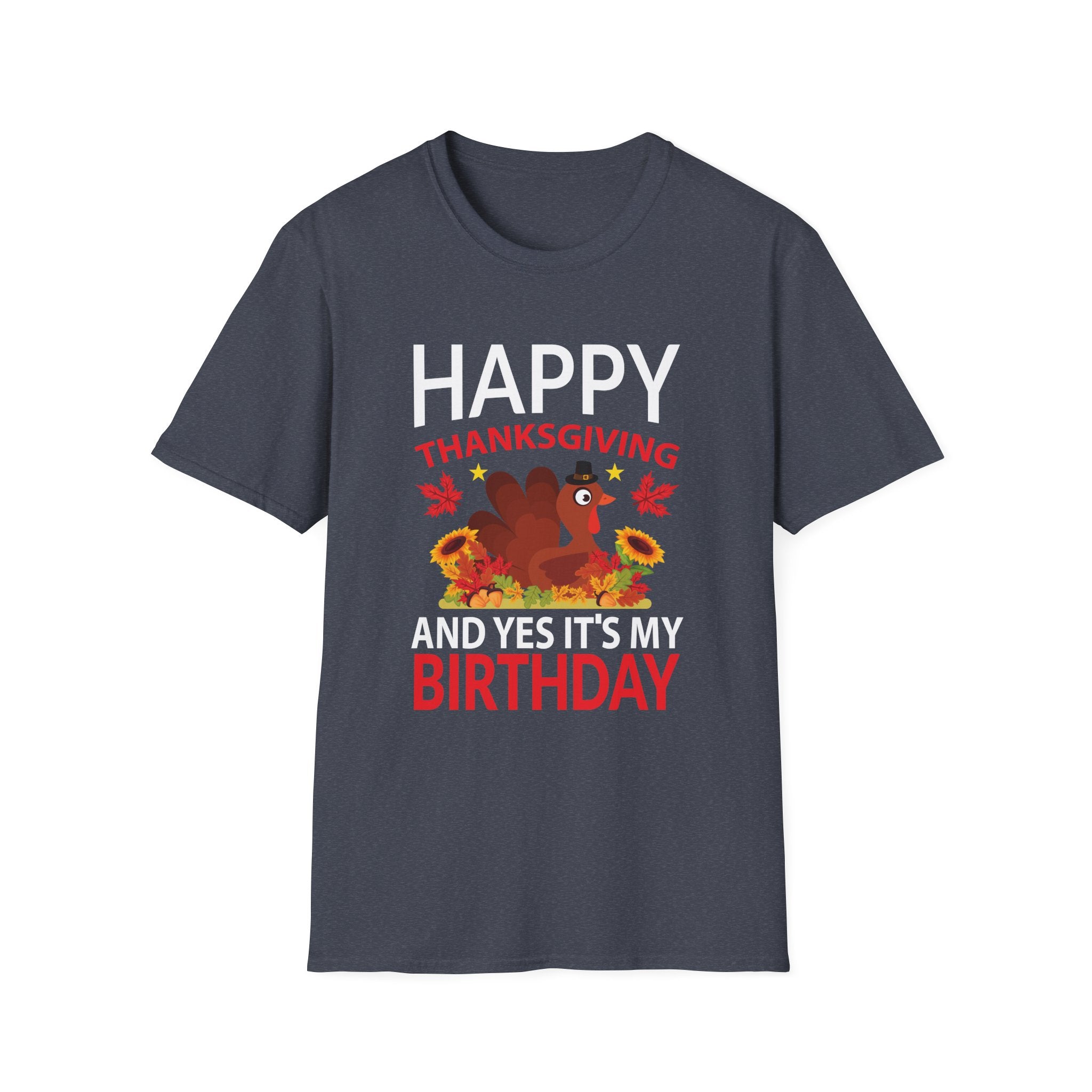 Thanksgiving Birthday T-Shirt, Funny Thanksgiving Tee, Birthday Celebration Shirt, Holiday Humor Apparel, Gift for November Birthdays