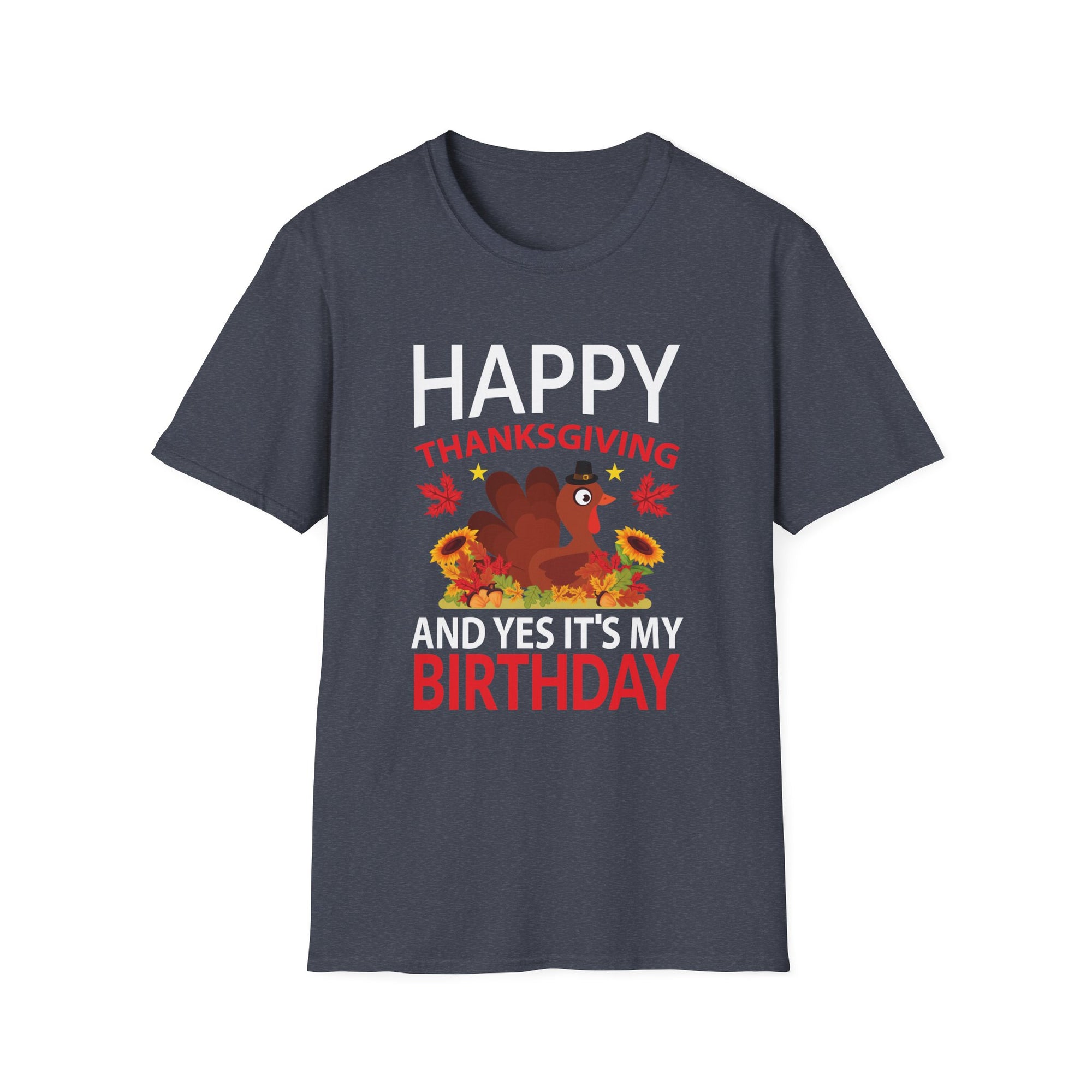 Thanksgiving Birthday T-Shirt, Funny Thanksgiving Tee, Birthday Celebration Shirt, Holiday Humor Apparel, Gift for November Birthdays