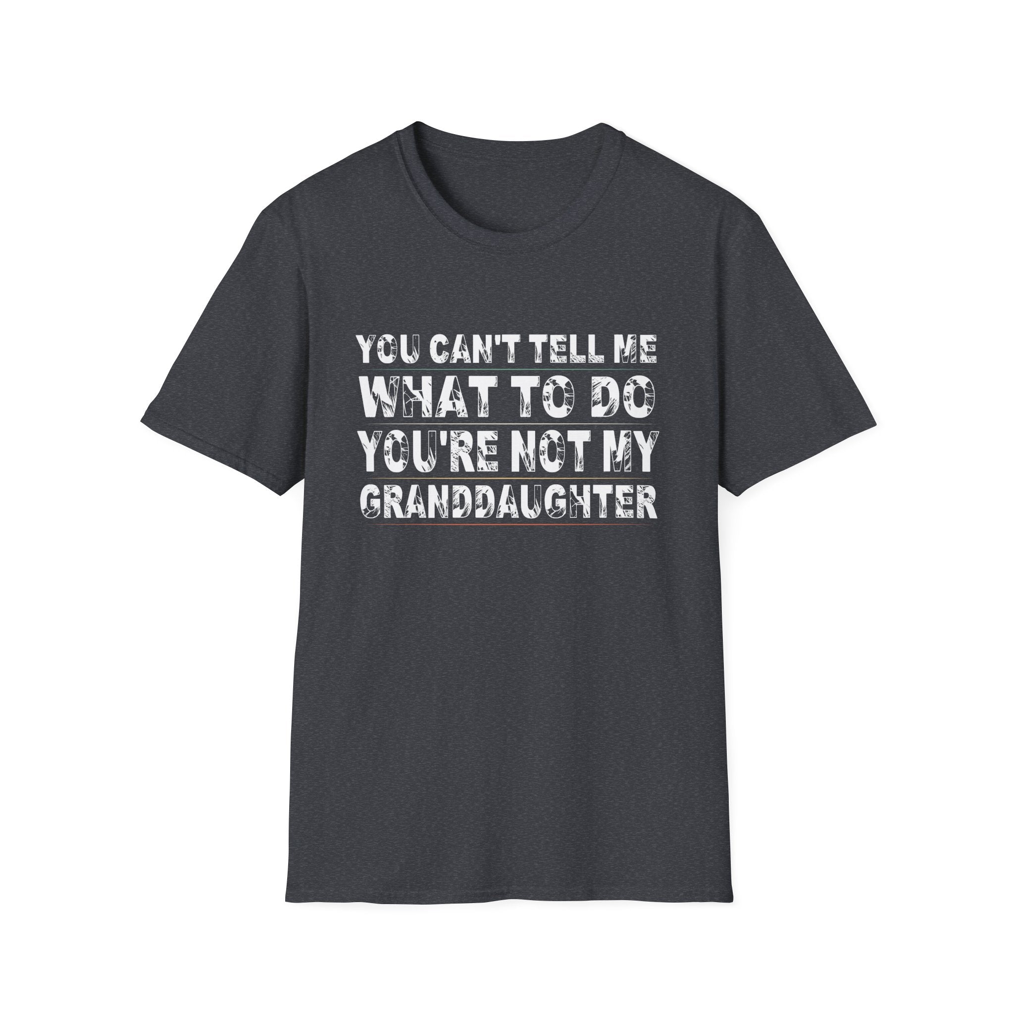 Funny Granddaughter Quote T-Shirt, Gift for Grandma, Unisex Tee, Family Humor Shirt, Birthday Gift, Holiday Apparel