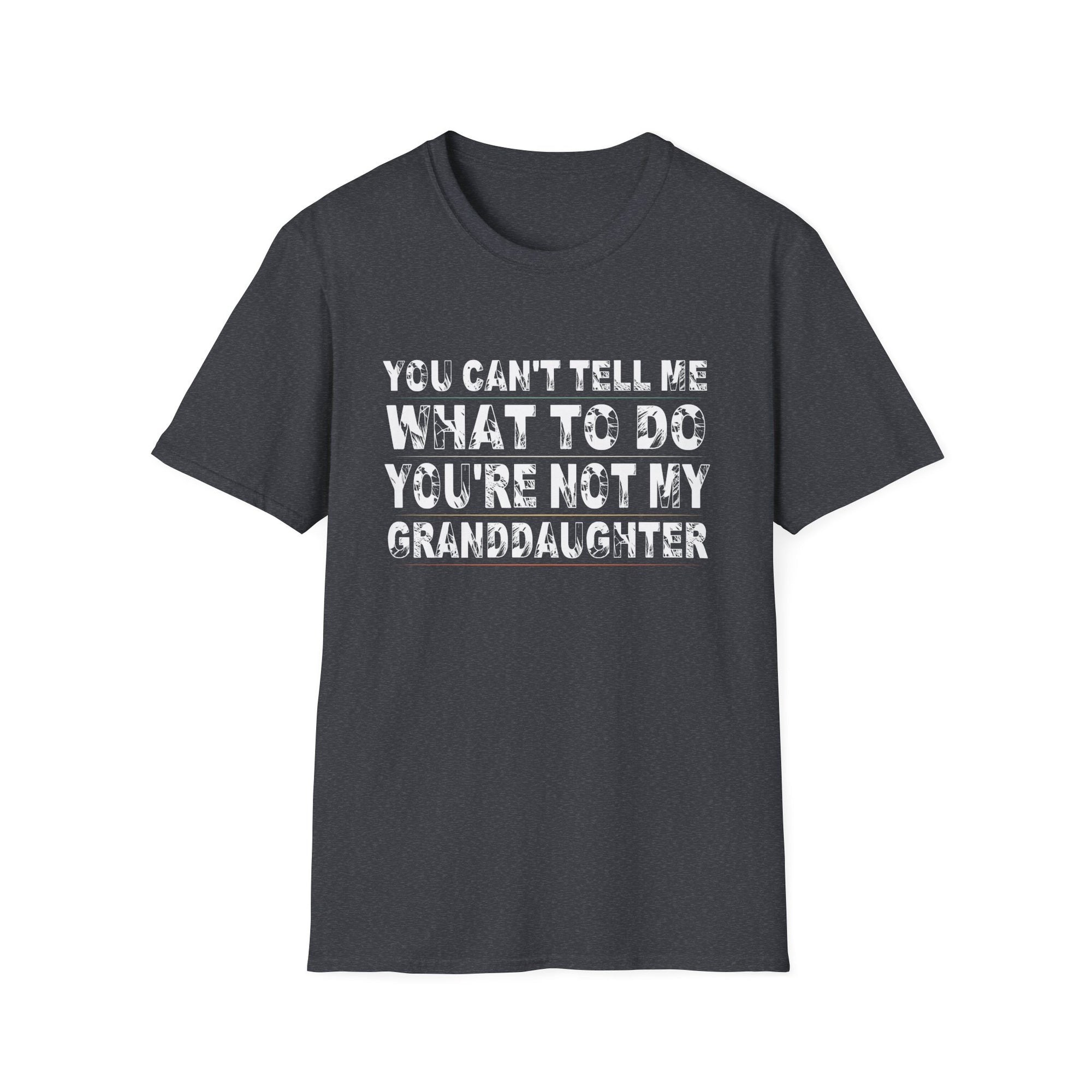Funny Granddaughter Quote T-Shirt, Gift for Grandma, Unisex Tee, Family Humor Shirt, Birthday Gift, Holiday Apparel