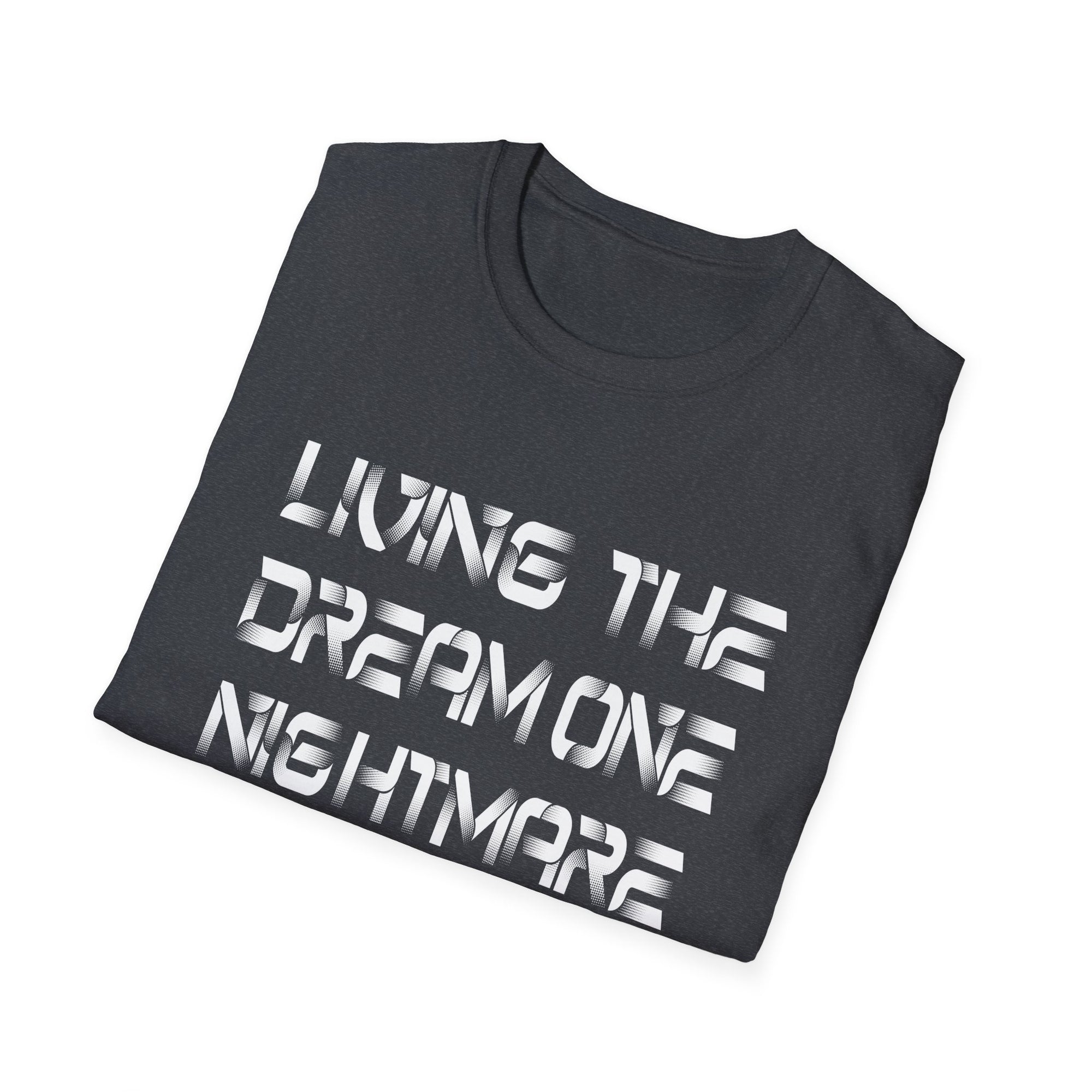 Living the Dream Nightmare T-Shirt, Unisex Graphic Tee, Casual Wear, Gift for Dreamers, Funny T-Shirt for Halloween