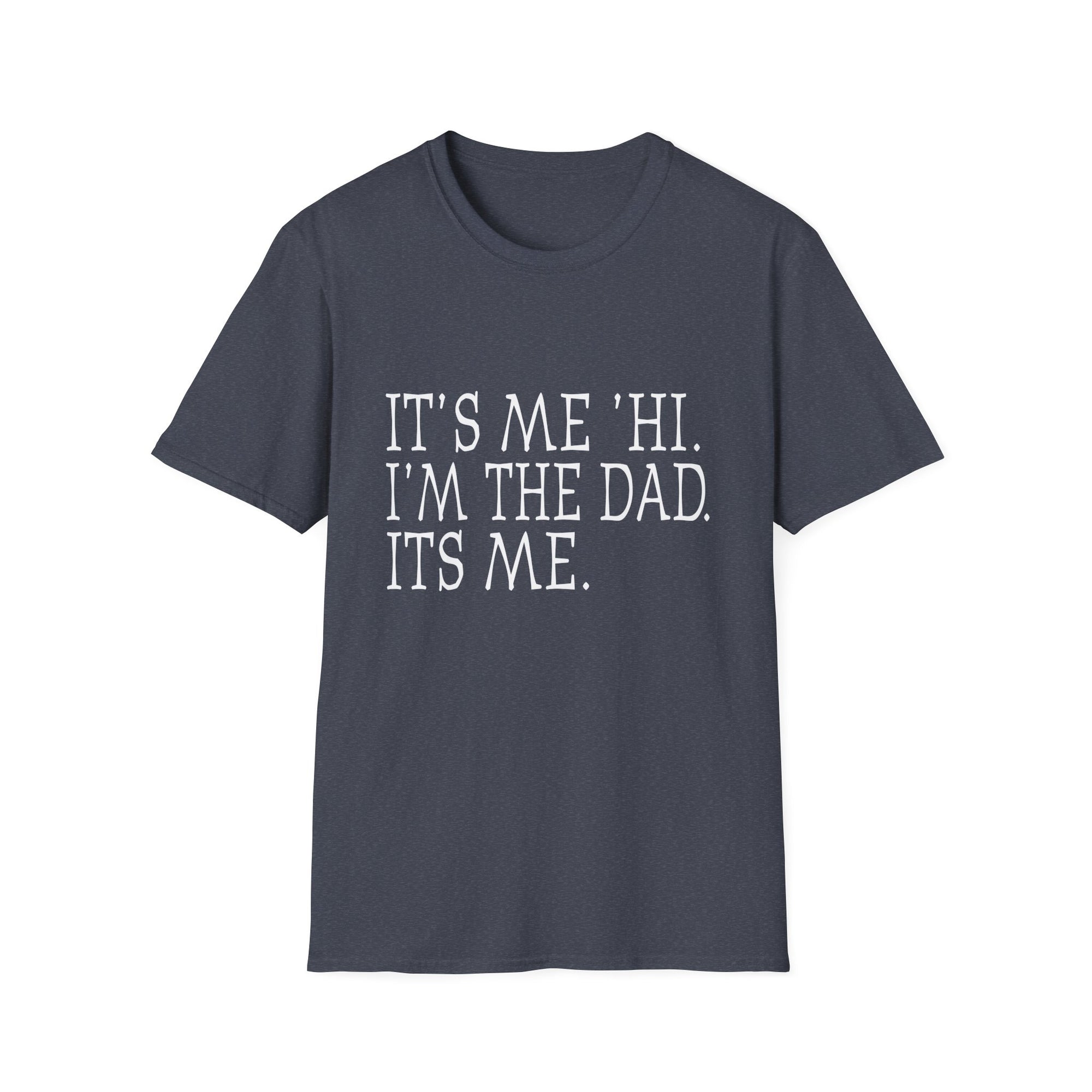 Dad Humor Unisex T-Shirt, Father's Day Gift, Casual Tee, Funny Dad Shirt, Birthday Present, Dad Joke Apparel